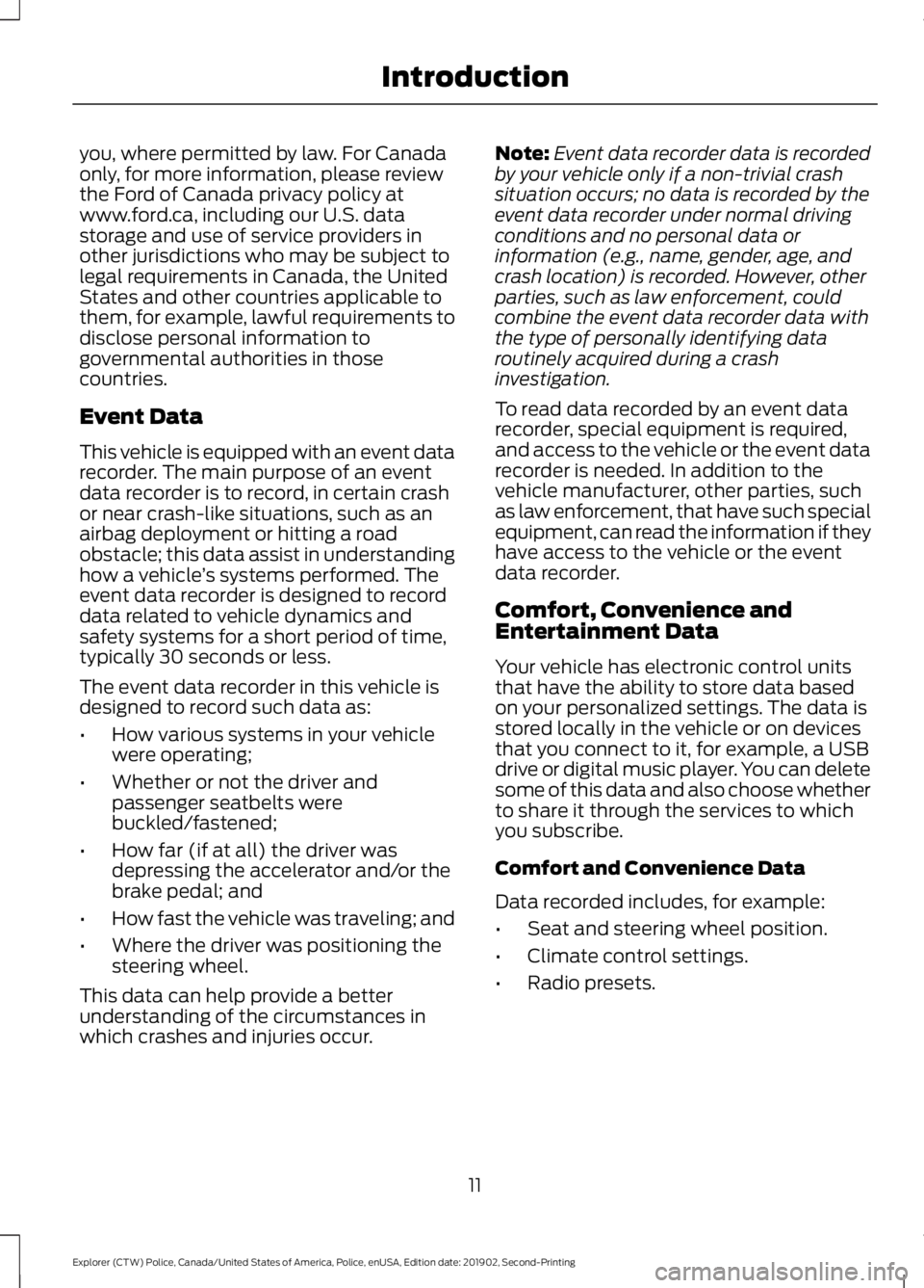 FORD POLICE INTERCEPTOR 2020 User Guide you, where permitted by law. For Canada
only, for more information, please review
the Ford of Canada privacy policy at
www.ford.ca, including our U.S. data
storage and use of service providers in
othe FORD POLICE INTERCEPTOR 2020 User Guide you, where permitted by law. For Canada
only, for more information, please review
the Ford of Canada privacy policy at
www.ford.ca, including our U.S. data
storage and use of service providers in
othe