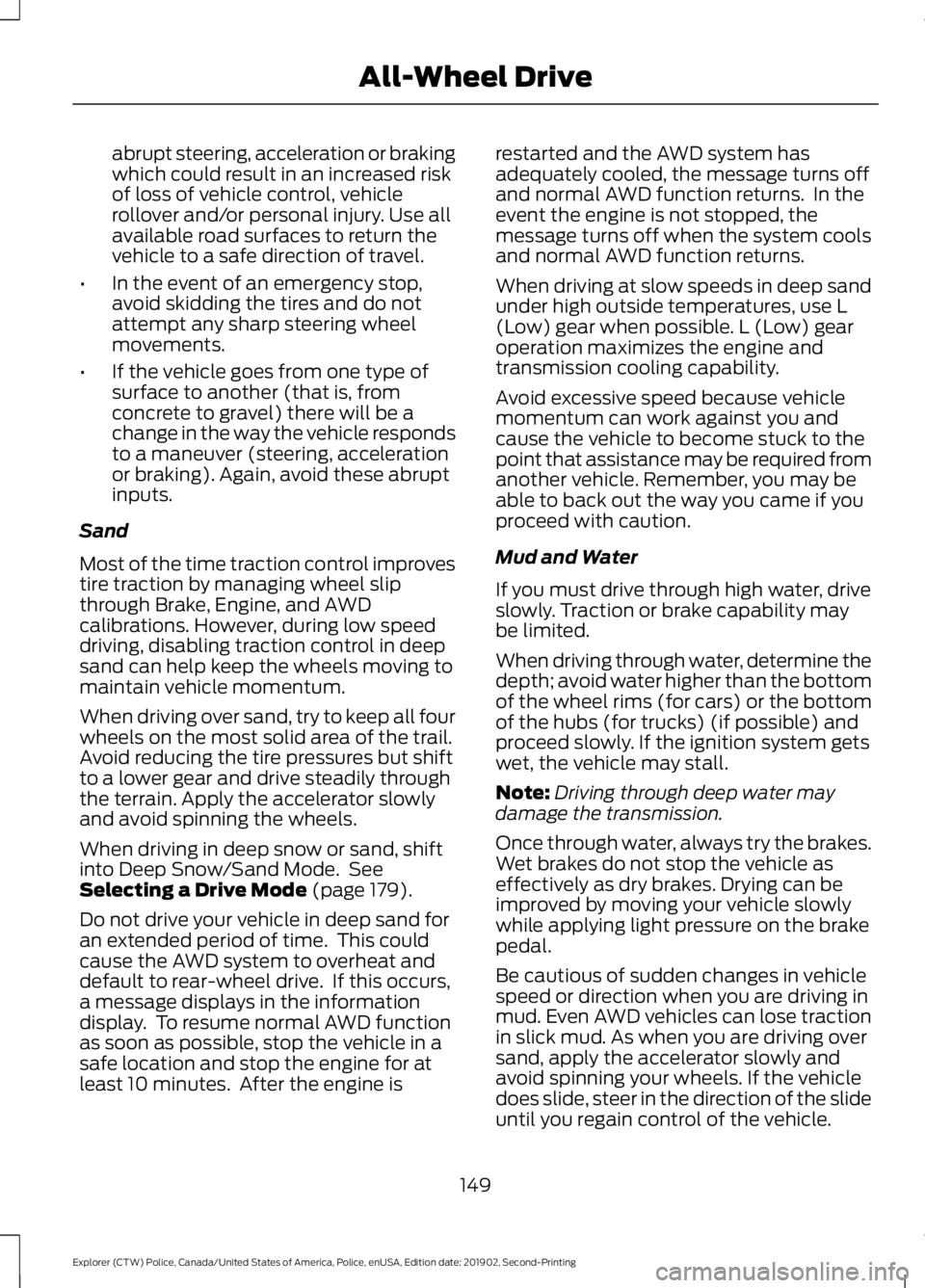 FORD POLICE INTERCEPTOR 2020 Owners Manual abrupt steering, acceleration or braking
which could result in an increased risk
of loss of vehicle control, vehicle
rollover and/or personal injury. Use all
available road surfaces to return the
vehi FORD POLICE INTERCEPTOR 2020 Owners Manual abrupt steering, acceleration or braking
which could result in an increased risk
of loss of vehicle control, vehicle
rollover and/or personal injury. Use all
available road surfaces to return the
vehi