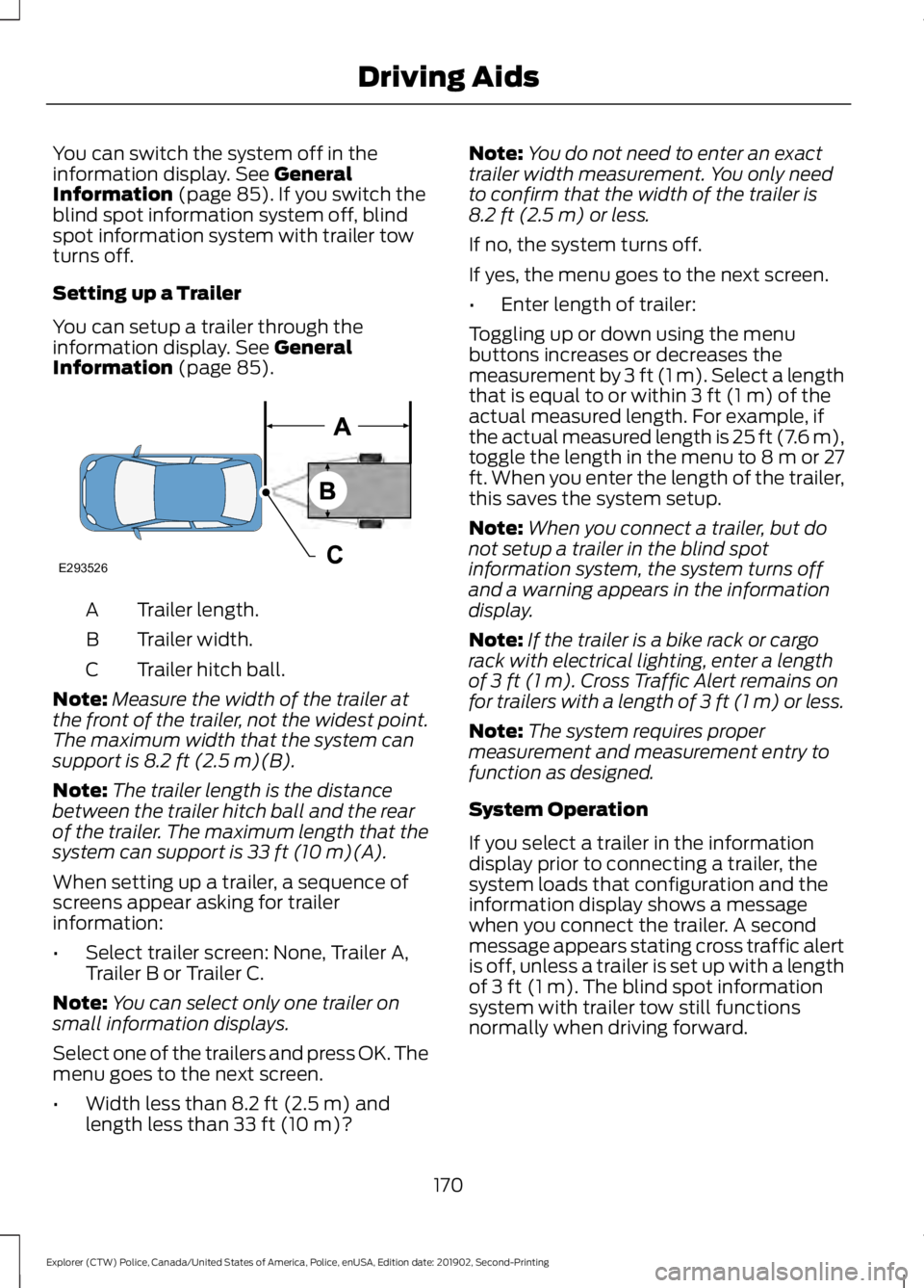 FORD POLICE INTERCEPTOR 2020 Owners Manual You can switch the system off in the
information display. See General
Information (page 85). If you switch the
blind spot information system off, blind
spot information system with trailer tow
turns o FORD POLICE INTERCEPTOR 2020 Owners Manual You can switch the system off in the
information display. See General
Information (page 85). If you switch the
blind spot information system off, blind
spot information system with trailer tow
turns o
