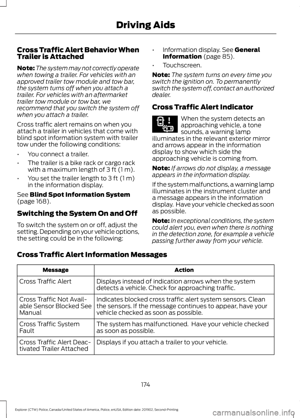 FORD POLICE INTERCEPTOR 2020 Owners Manual Cross Traffic Alert Behavior When
Trailer is Attached
Note:
The system may not correctly operate
when towing a trailer. For vehicles with an
approved trailer tow module and tow bar,
the system turns o FORD POLICE INTERCEPTOR 2020 Owners Manual Cross Traffic Alert Behavior When
Trailer is Attached
Note:
The system may not correctly operate
when towing a trailer. For vehicles with an
approved trailer tow module and tow bar,
the system turns o
