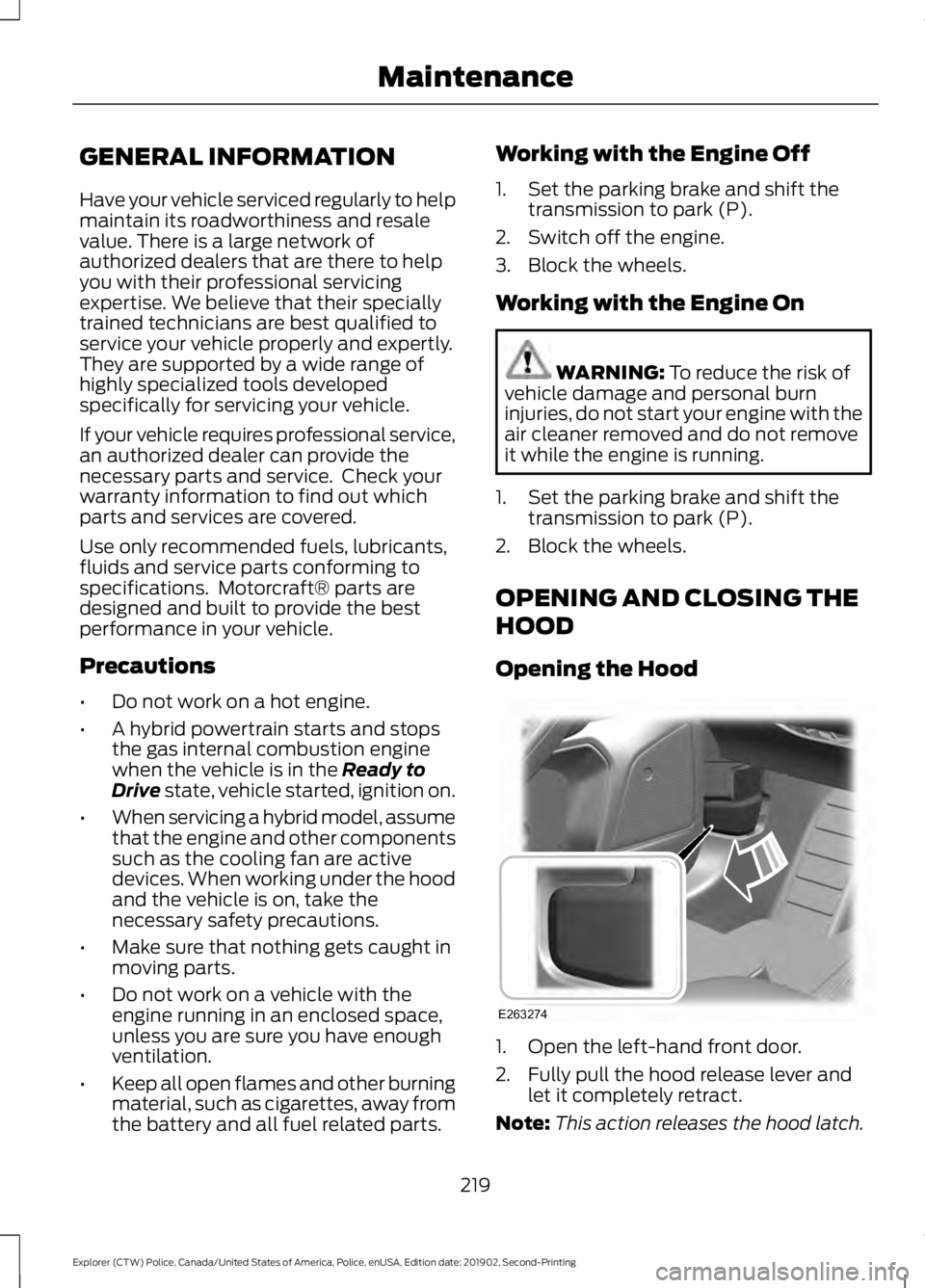 FORD POLICE INTERCEPTOR 2020 Owners Manual GENERAL INFORMATION
Have your vehicle serviced regularly to help
maintain its roadworthiness and resale
value. There is a large network of
authorized dealers that are there to help
you with their prof FORD POLICE INTERCEPTOR 2020 Owners Manual GENERAL INFORMATION
Have your vehicle serviced regularly to help
maintain its roadworthiness and resale
value. There is a large network of
authorized dealers that are there to help
you with their prof