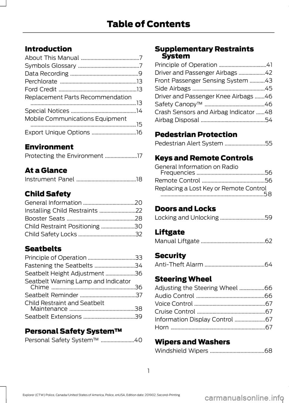 FORD POLICE INTERCEPTOR 2020 Owners Manual Introduction
About This Manual
..........................................7
Symbols Glossary ............................................
7
Data Recording .............................................. FORD POLICE INTERCEPTOR 2020 Owners Manual Introduction
About This Manual
..........................................7
Symbols Glossary ............................................
7
Data Recording ..............................................