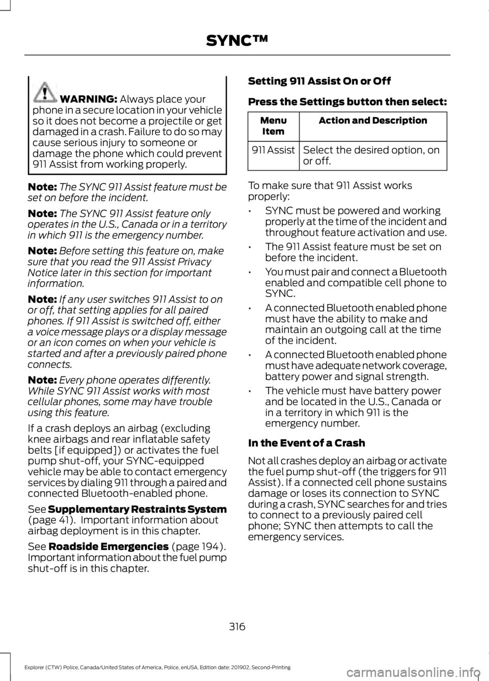 FORD POLICE INTERCEPTOR 2020 Owners Manual WARNING: Always place your
phone in a secure location in your vehicle
so it does not become a projectile or get
damaged in a crash. Failure to do so may
cause serious injury to someone or
damage the p FORD POLICE INTERCEPTOR 2020 Owners Manual WARNING: Always place your
phone in a secure location in your vehicle
so it does not become a projectile or get
damaged in a crash. Failure to do so may
cause serious injury to someone or
damage the p