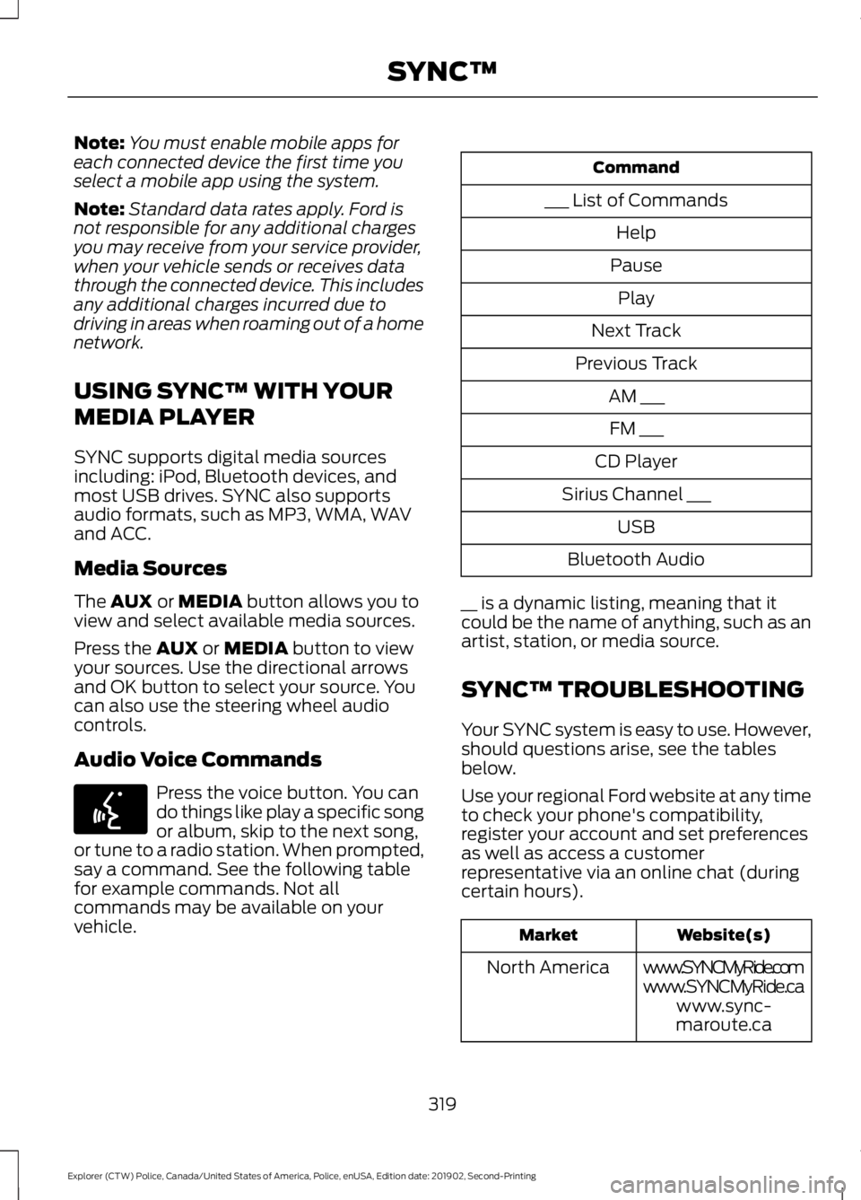 FORD POLICE INTERCEPTOR 2020 Owners Manual Note:
You must enable mobile apps for
each connected device the first time you
select a mobile app using the system.
Note: Standard data rates apply. Ford is
not responsible for any additional charges FORD POLICE INTERCEPTOR 2020 Owners Manual Note:
You must enable mobile apps for
each connected device the first time you
select a mobile app using the system.
Note: Standard data rates apply. Ford is
not responsible for any additional charges