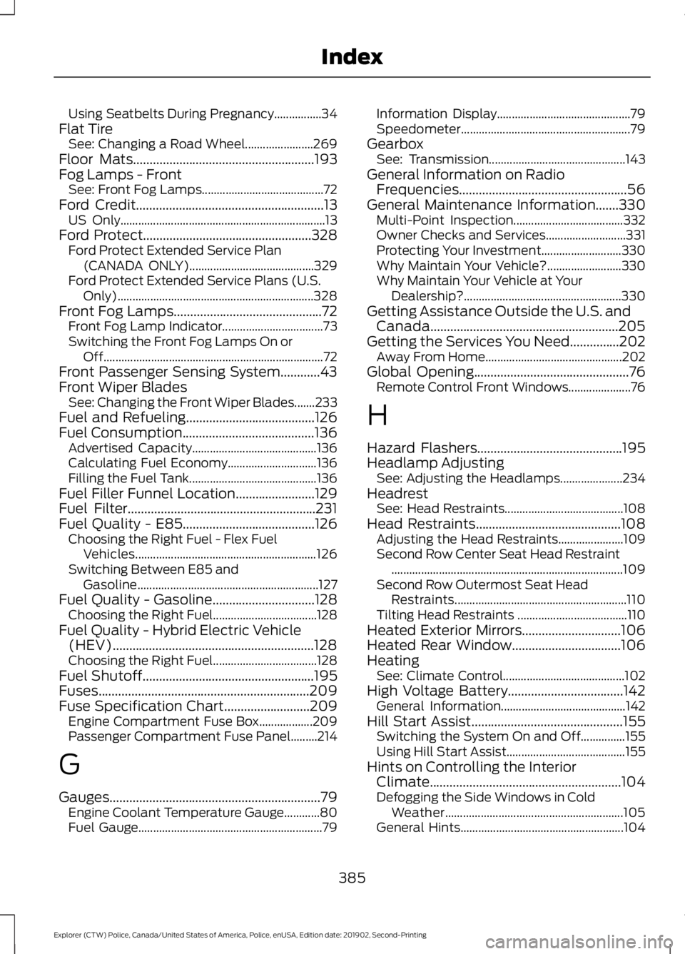 FORD POLICE INTERCEPTOR 2020 Owners Manual Using Seatbelts During Pregnancy................34
Flat Tire See: Changing a Road Wheel....................... 269
Floor Mats.......................................................193
Fog Lamps - Fron FORD POLICE INTERCEPTOR 2020 Owners Manual Using Seatbelts During Pregnancy................34
Flat Tire See: Changing a Road Wheel....................... 269
Floor Mats.......................................................193
Fog Lamps - Fron