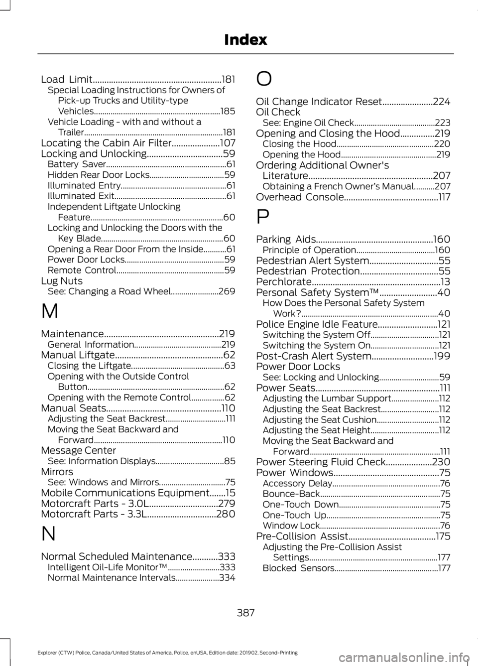 FORD POLICE INTERCEPTOR 2020 Owners Manual Load Limit........................................................181
Special Loading Instructions for Owners of
Pick-up Trucks and Utility-type
Vehicles............................................... FORD POLICE INTERCEPTOR 2020 Owners Manual Load Limit........................................................181
Special Loading Instructions for Owners of
Pick-up Trucks and Utility-type
Vehicles...............................................