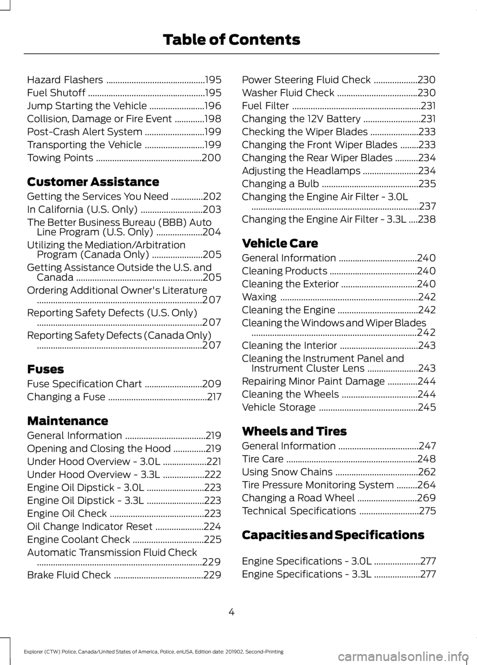 FORD POLICE INTERCEPTOR 2020 Owners Manual Hazard Flashers
...........................................195
Fuel Shutoff ...................................................
195
Jump Starting the Vehicle ........................
196
Collision, Da FORD POLICE INTERCEPTOR 2020 Owners Manual Hazard Flashers
...........................................195
Fuel Shutoff ...................................................
195
Jump Starting the Vehicle ........................
196
Collision, Da