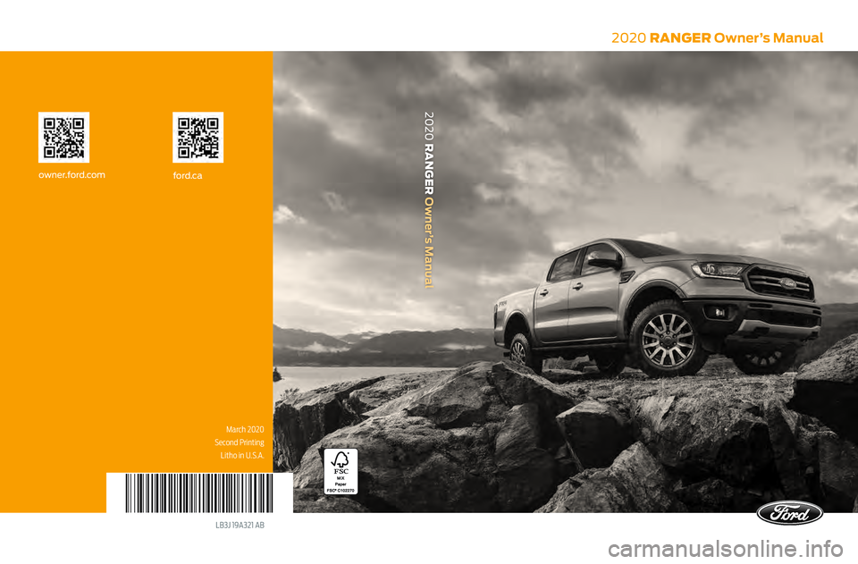 FORD RANGER 2020  Owners Manual LB3J 19A321 AB
2020 RANGER Owner’s Manual
ford.caowner.ford.com
2020 RANGER Owner’s Manual
March 2020 
Second Printing Litho in U.S.A.     