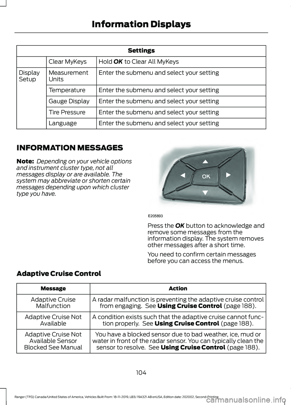 FORD RANGER 2020 Owners Manual Settings
Hold OK to Clear All MyKeys
Clear MyKeys
Enter the submenu and select your setting
Measurement
Units
Display
Setup
Enter the submenu and select your setting
Temperature
Enter the submenu and FORD RANGER 2020 Owners Manual Settings
Hold OK to Clear All MyKeys
Clear MyKeys
Enter the submenu and select your setting
Measurement
Units
Display
Setup
Enter the submenu and select your setting
Temperature
Enter the submenu and