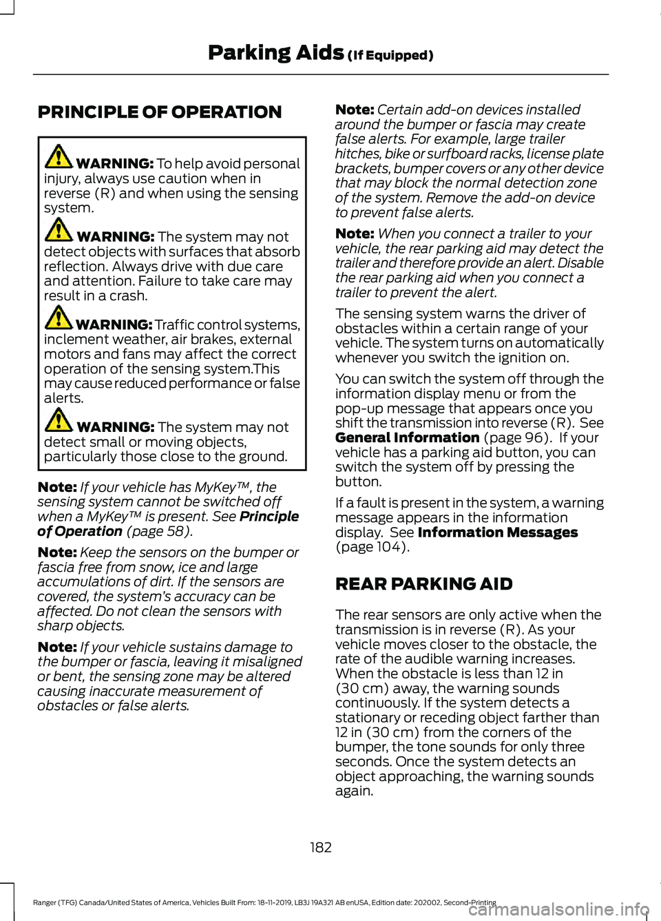 FORD RANGER 2020 Workshop Manual PRINCIPLE OF OPERATION
WARNING: To help avoid personal
injury, always use caution when in
reverse (R) and when using the sensing
system. WARNING:
The system may not
detect objects with surfaces that FORD RANGER 2020 Workshop Manual PRINCIPLE OF OPERATION
WARNING: To help avoid personal
injury, always use caution when in
reverse (R) and when using the sensing
system. WARNING:
The system may not
detect objects with surfaces that