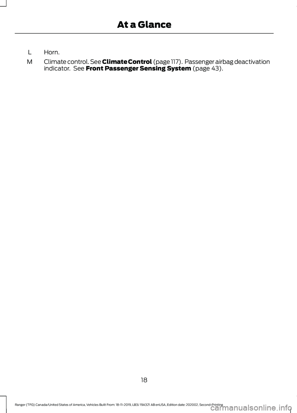 FORD RANGER 2020  Owners Manual Horn.
L
Climate control. See Climate Control (page 117).  Passenger airbag deactivation
indicator.  See Front Passenger Sensing System (page 43).
M
18
Ranger (TFG) Canada/United States of America, Veh