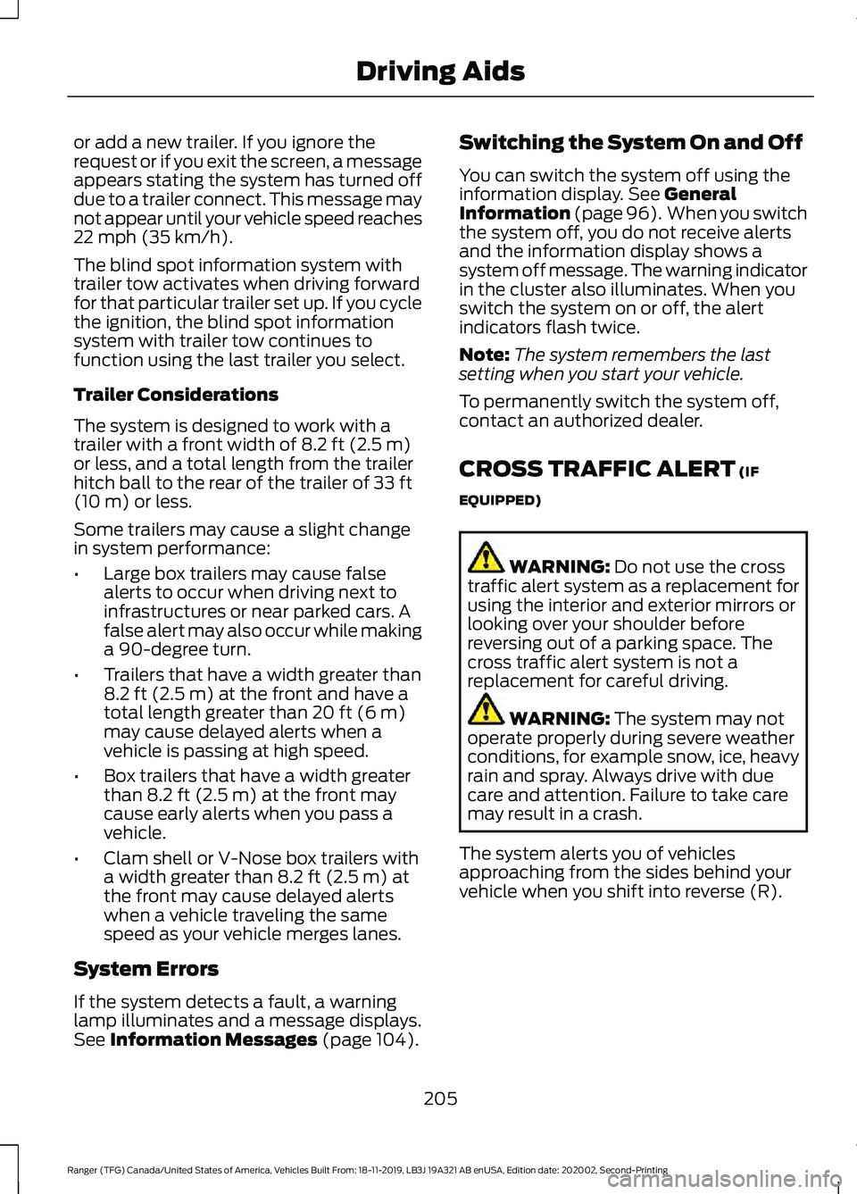 FORD RANGER 2020 Owners Manual or add a new trailer. If you ignore the
request or if you exit the screen, a message
appears stating the system has turned off
due to a trailer connect. This message may
not appear until your vehicle FORD RANGER 2020 Owners Manual or add a new trailer. If you ignore the
request or if you exit the screen, a message
appears stating the system has turned off
due to a trailer connect. This message may
not appear until your vehicle