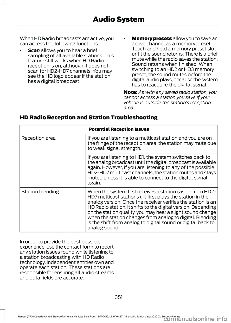 FORD RANGER 2020 Owners Manual When HD Radio broadcasts are active, you
can access the following functions:
•
Scan allows you to hear a brief
sampling of all available stations. This
feature still works when HD Radio
reception is FORD RANGER 2020 Owners Manual When HD Radio broadcasts are active, you
can access the following functions:
•
Scan allows you to hear a brief
sampling of all available stations. This
feature still works when HD Radio
reception is