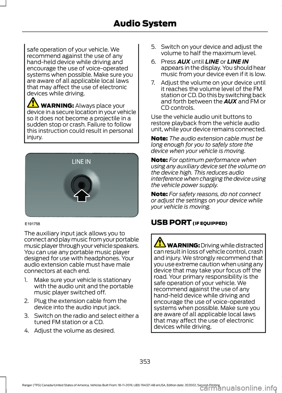 FORD RANGER 2020 Owners Manual safe operation of your vehicle. We
recommend against the use of any
hand-held device while driving and
encourage the use of voice-operated
systems when possible. Make sure you
are aware of all applica FORD RANGER 2020 Owners Manual safe operation of your vehicle. We
recommend against the use of any
hand-held device while driving and
encourage the use of voice-operated
systems when possible. Make sure you
are aware of all applica