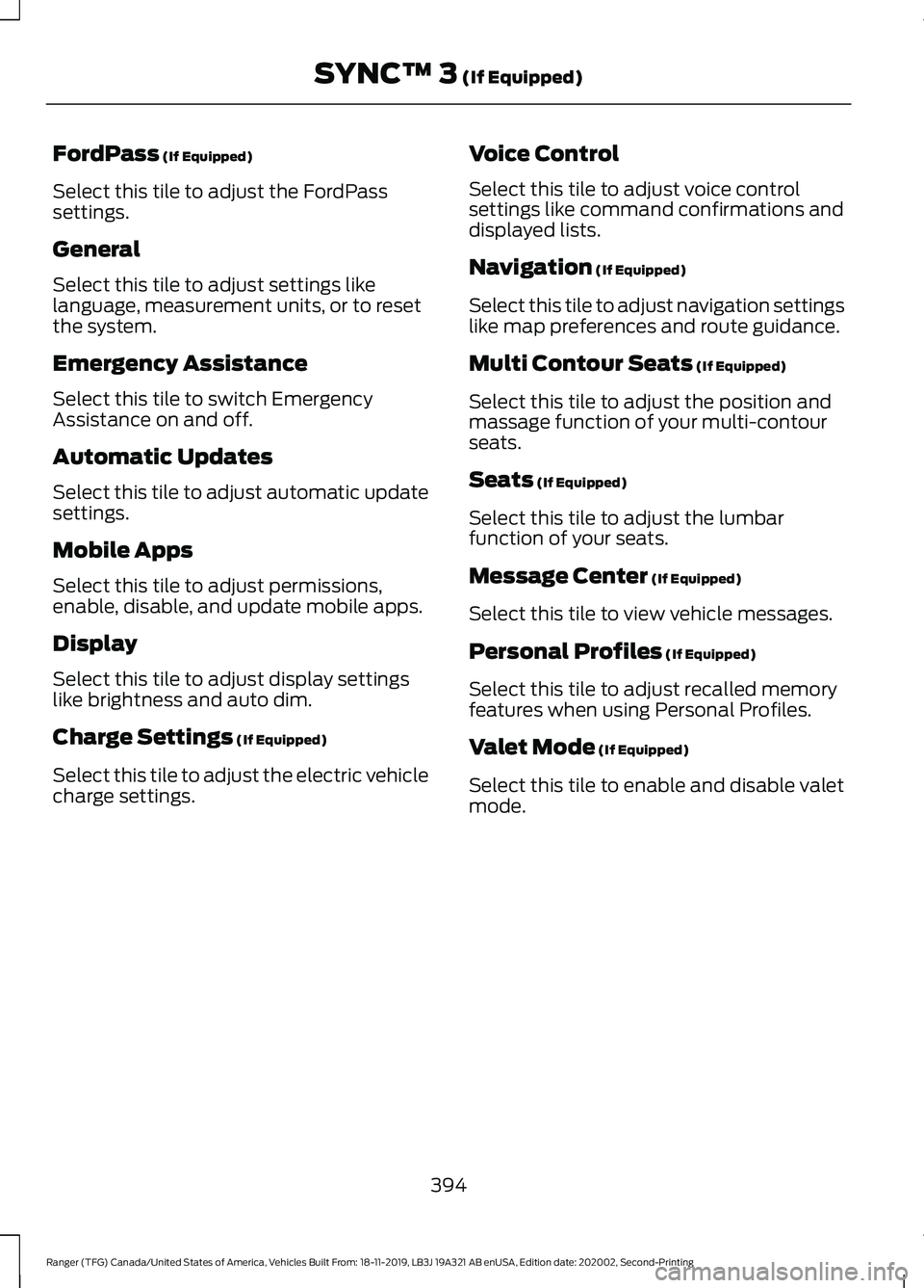 FORD RANGER 2020 User Guide FordPass (If Equipped)
Select this tile to adjust the FordPass
settings.
General
Select this tile to adjust settings like
language, measurement units, or to reset
the system.
Emergency Assistance
Sele
