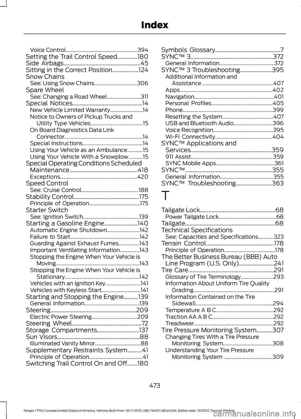 FORD RANGER 2020 Owners Manual Voice Control.......................................................
394
Setting the Trail Control Speed..............180
Side Airbags.....................................................45
Sitting in FORD RANGER 2020 Owners Manual Voice Control.......................................................
394
Setting the Trail Control Speed..............180
Side Airbags.....................................................45
Sitting in