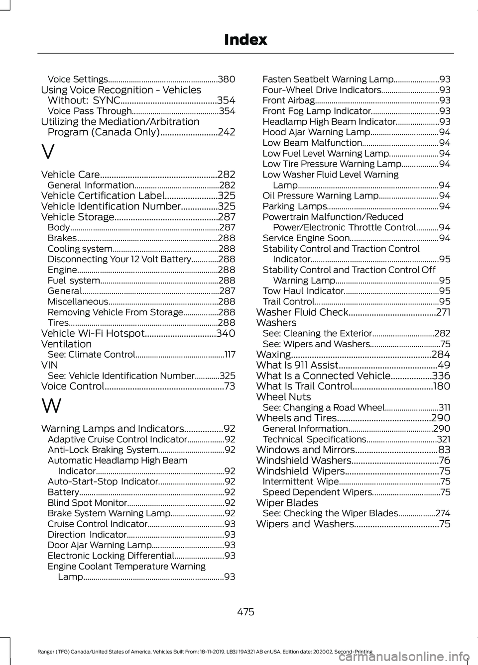 FORD RANGER 2020 Owners Manual Voice Settings.....................................................
380
Using Voice Recognition - Vehicles Without: SYNC..........................................354
Voice Pass Through................ FORD RANGER 2020 Owners Manual Voice Settings.....................................................
380
Using Voice Recognition - Vehicles Without: SYNC..........................................354
Voice Pass Through................