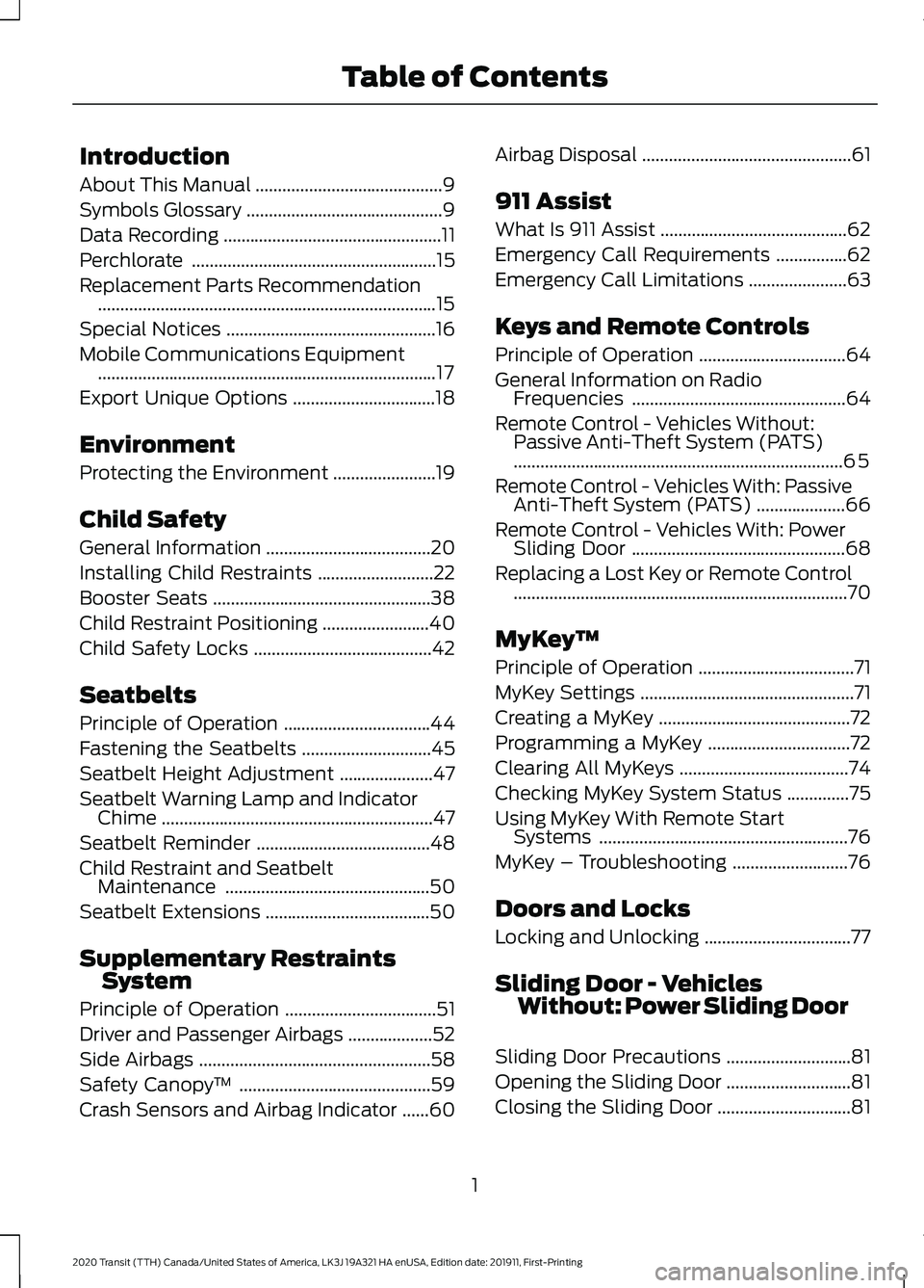 FORD TRANSIT 2020  Owners Manual Introduction
About This Manual
..........................................9
Symbols Glossary ............................................
9
Data Recording ..............................................