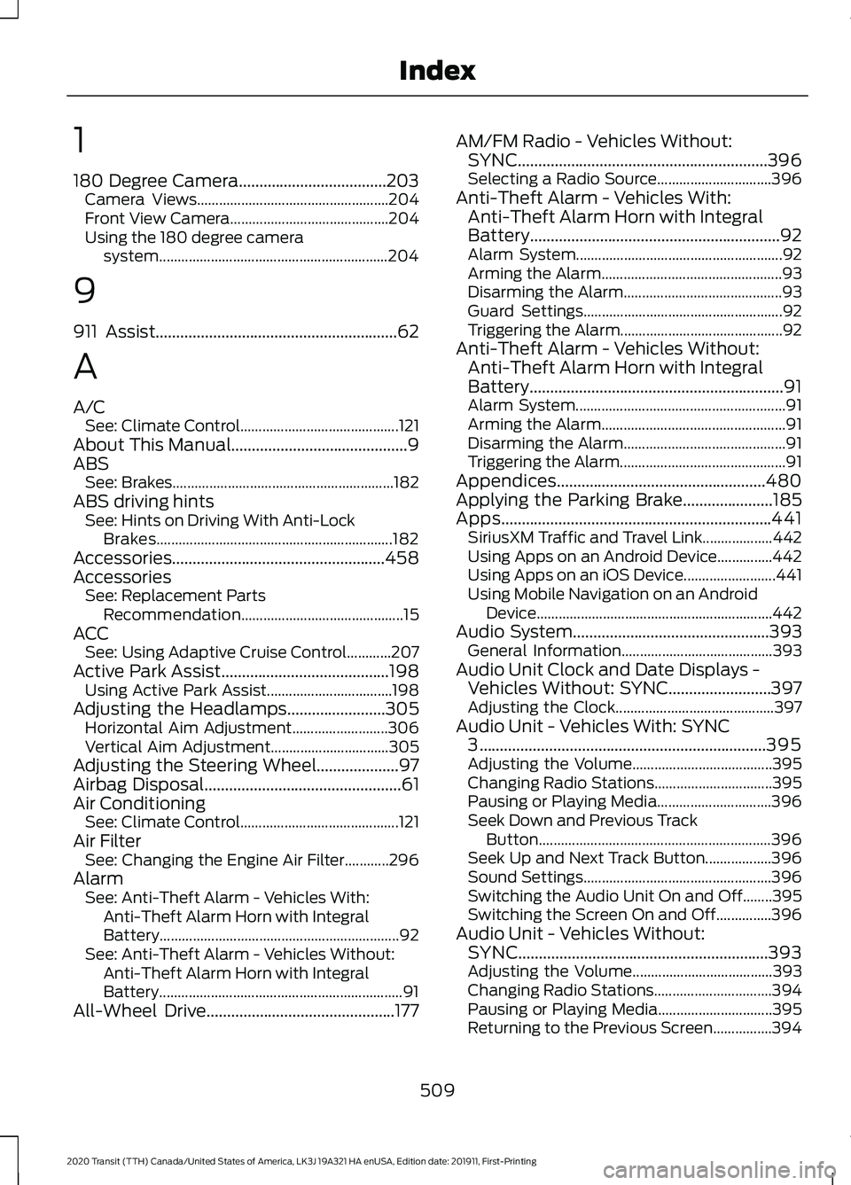 FORD TRANSIT 2020 Owners Manual 1
180 Degree Camera....................................203
Camera Views.................................................... 204
Front View Camera........................................... 204
Using t FORD TRANSIT 2020 Owners Manual 1
180 Degree Camera....................................203
Camera Views.................................................... 204
Front View Camera........................................... 204
Using t