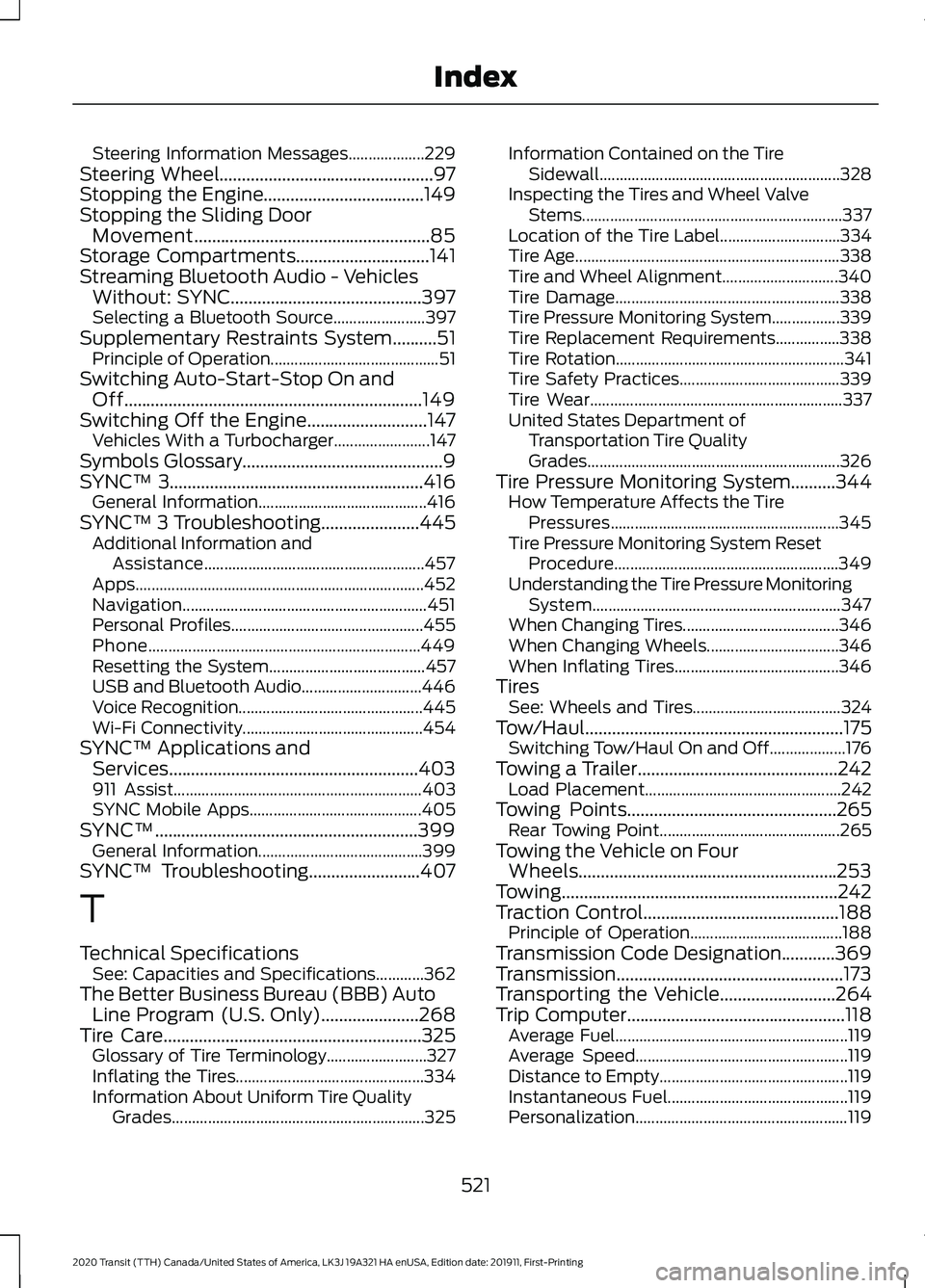 FORD TRANSIT 2020 Owners Manual Steering Information Messages...................
229
Steering Wheel................................................97
Stopping the Engine....................................149
Stopping the Sliding Do FORD TRANSIT 2020 Owners Manual Steering Information Messages...................
229
Steering Wheel................................................97
Stopping the Engine....................................149
Stopping the Sliding Do