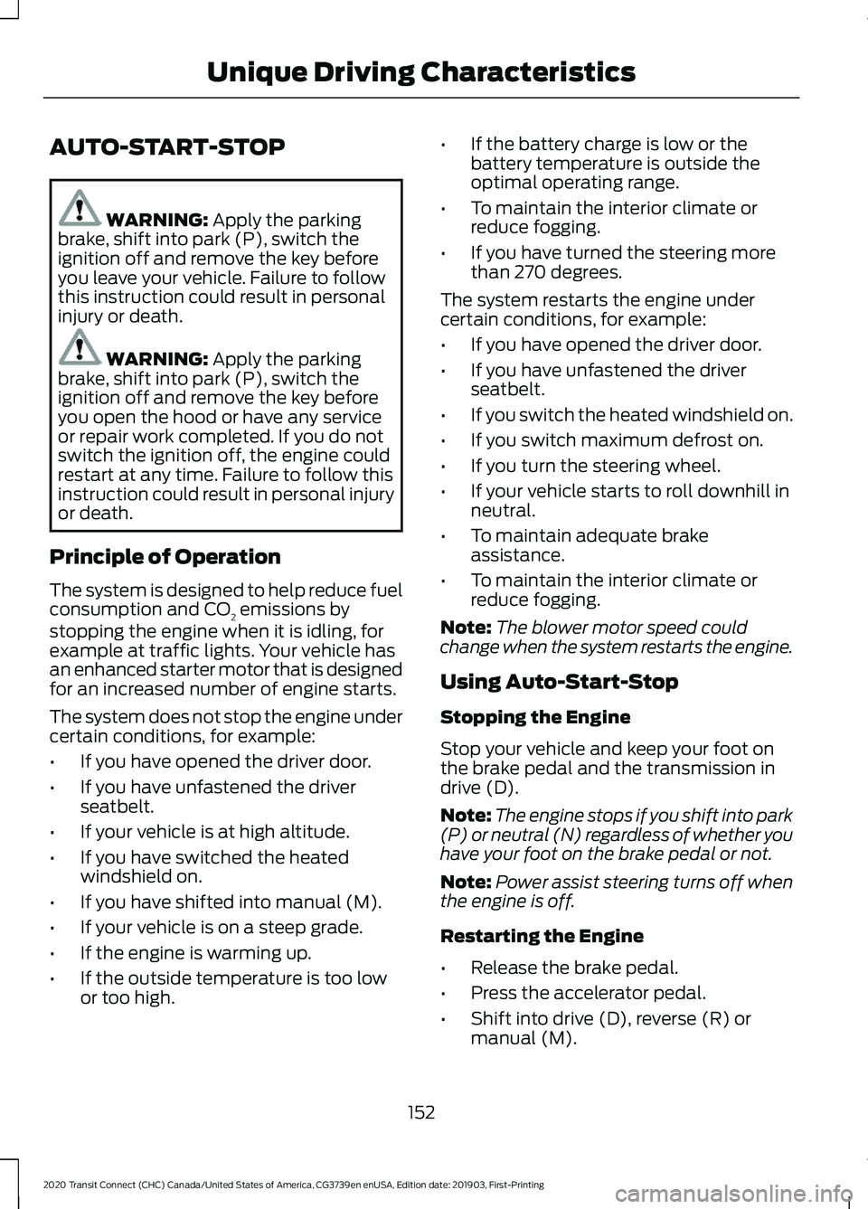 FORD TRANSIT CONNECT 2020  Owners Manual AUTO-START-STOP
WARNING: Apply the parking
brake, shift into park (P), switch the
ignition off and remove the key before
you leave your vehicle. Failure to follow
this instruction could result in pers