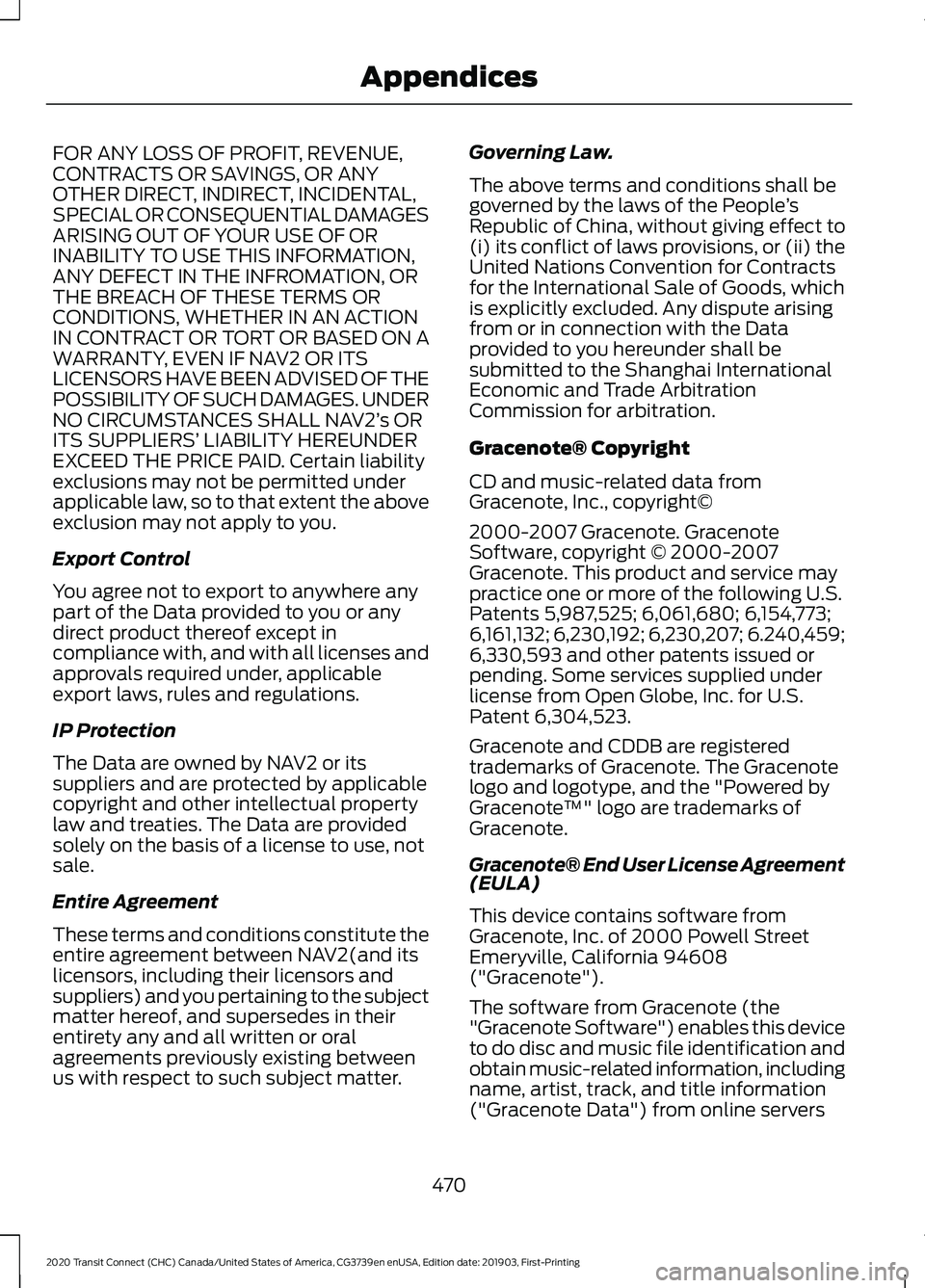 FORD TRANSIT CONNECT 2020 Manual PDF FOR ANY LOSS OF PROFIT, REVENUE,
CONTRACTS OR SAVINGS, OR ANY
OTHER DIRECT, INDIRECT, INCIDENTAL,
SPECIAL OR CONSEQUENTIAL DAMAGES
ARISING OUT OF YOUR USE OF OR
INABILITY TO USE THIS INFORMATION,
ANY FORD TRANSIT CONNECT 2020 Manual PDF FOR ANY LOSS OF PROFIT, REVENUE,
CONTRACTS OR SAVINGS, OR ANY
OTHER DIRECT, INDIRECT, INCIDENTAL,
SPECIAL OR CONSEQUENTIAL DAMAGES
ARISING OUT OF YOUR USE OF OR
INABILITY TO USE THIS INFORMATION,
ANY
