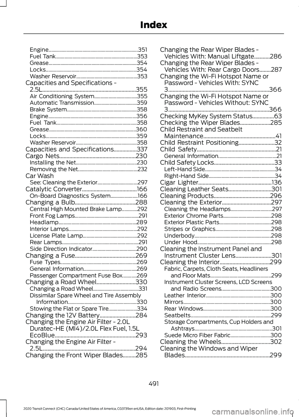 FORD TRANSIT CONNECT 2020 Manual PDF Engine.....................................................................
351
Fuel Tank............................................................... 353
Grease..................................... FORD TRANSIT CONNECT 2020 Manual PDF Engine.....................................................................
351
Fuel Tank............................................................... 353
Grease.....................................