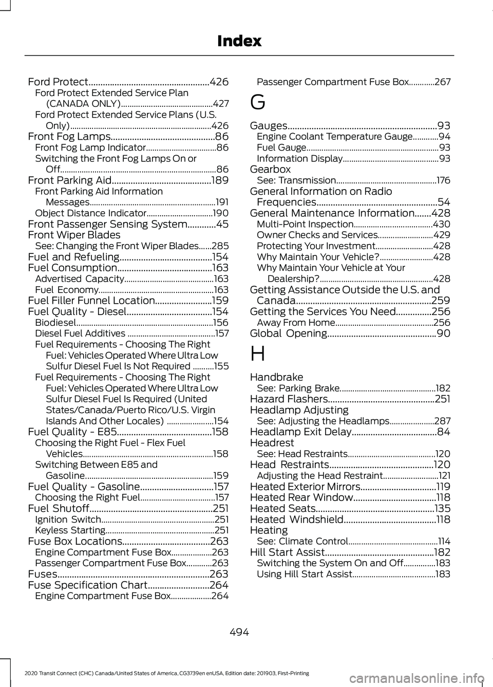 FORD TRANSIT CONNECT 2020 Manual PDF Ford Protect...................................................426
Ford Protect Extended Service Plan
(CANADA ONLY)........................................... 427
Ford Protect Extended Service Plans ( FORD TRANSIT CONNECT 2020 Manual PDF Ford Protect...................................................426
Ford Protect Extended Service Plan
(CANADA ONLY)........................................... 427
Ford Protect Extended Service Plans (