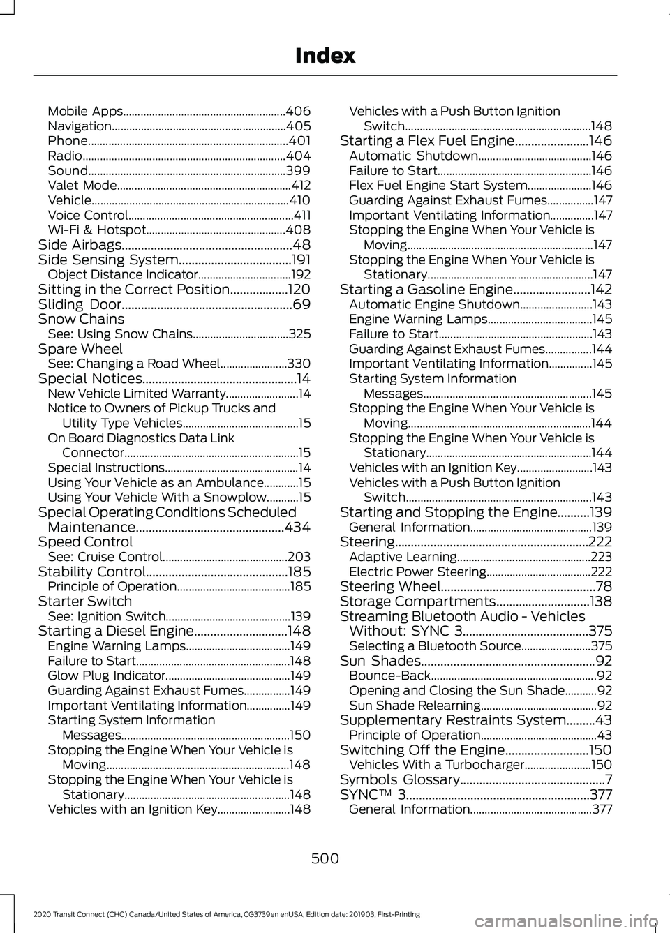 FORD TRANSIT CONNECT 2020 Service Manual Mobile Apps........................................................
406
Navigation............................................................ 405
Phone................................................ FORD TRANSIT CONNECT 2020 Service Manual Mobile Apps........................................................
406
Navigation............................................................ 405
Phone................................................
