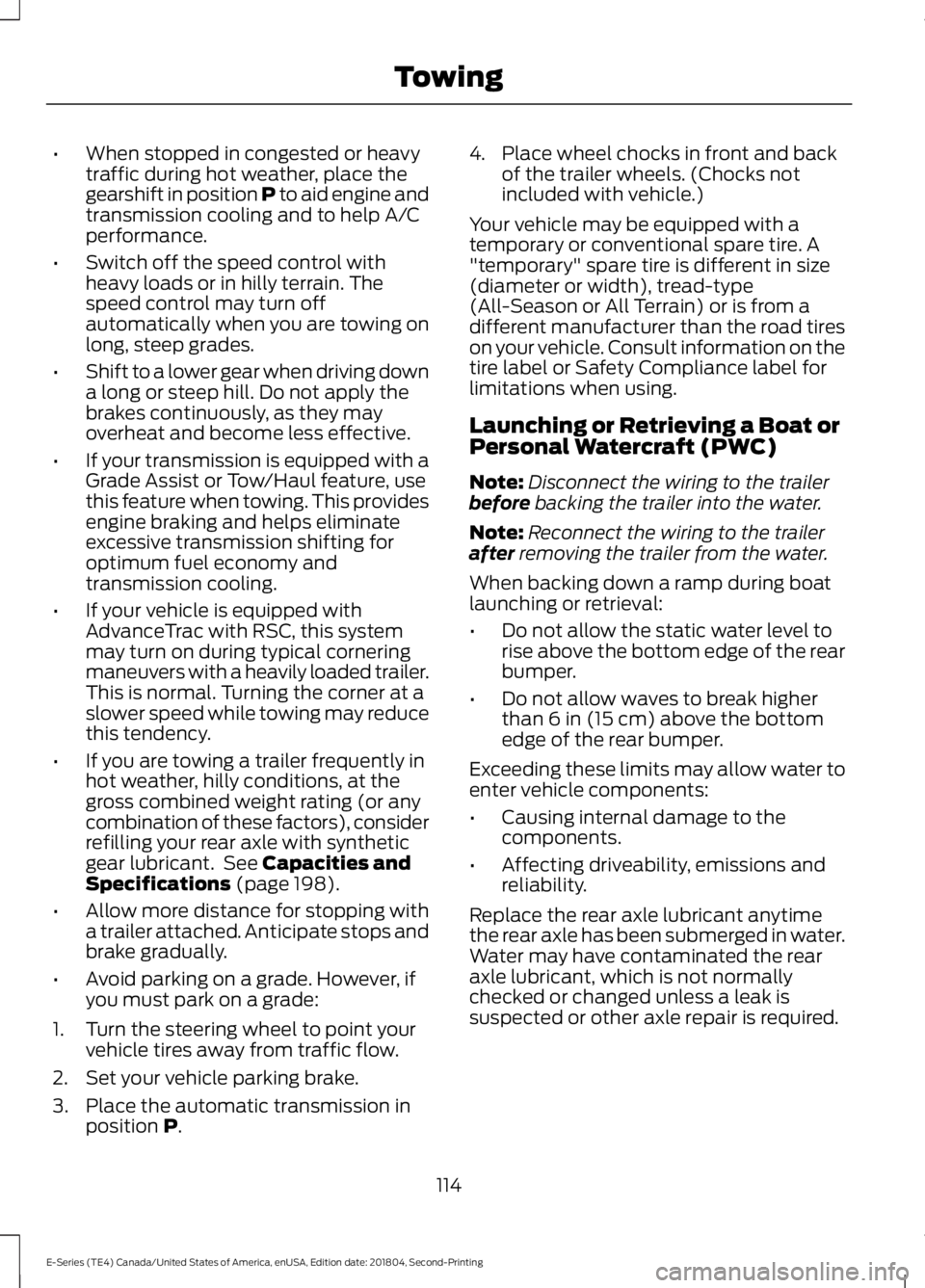 FORD E-350 2019 Owners Manual •
When stopped in congested or heavy
traffic during hot weather, place the
gearshift in position P to aid engine and
transmission cooling and to help A/C
performance.
• Switch off the speed contro FORD E-350 2019 Owners Manual •
When stopped in congested or heavy
traffic during hot weather, place the
gearshift in position P to aid engine and
transmission cooling and to help A/C
performance.
• Switch off the speed contro