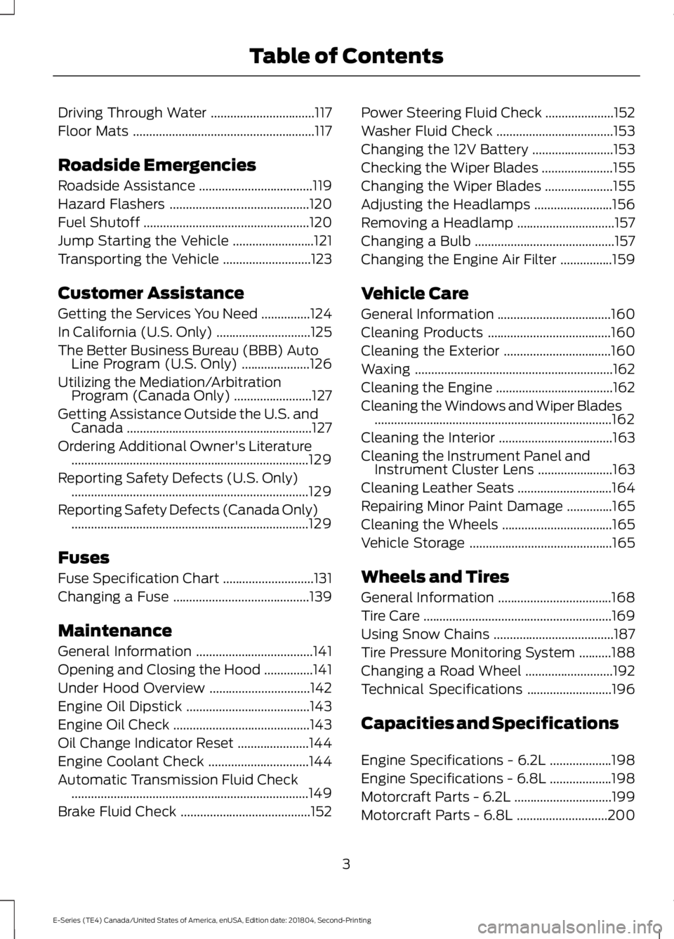 FORD E-350 2019  Owners Manual Driving Through Water
................................117
Floor Mats ........................................................
117
Roadside Emergencies
Roadside Assistance .............................