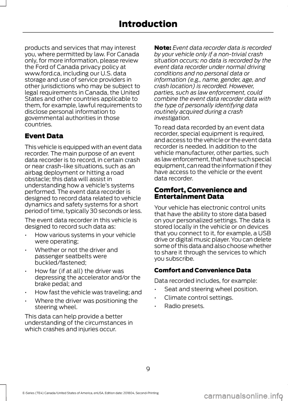 FORD E-450 2019 User Guide products and services that may interest
you, where permitted by law. For Canada
only, for more information, please review
the Ford of Canada privacy policy at
www.ford.ca, including our U.S. data
stor FORD E-450 2019 User Guide products and services that may interest
you, where permitted by law. For Canada
only, for more information, please review
the Ford of Canada privacy policy at
www.ford.ca, including our U.S. data
stor