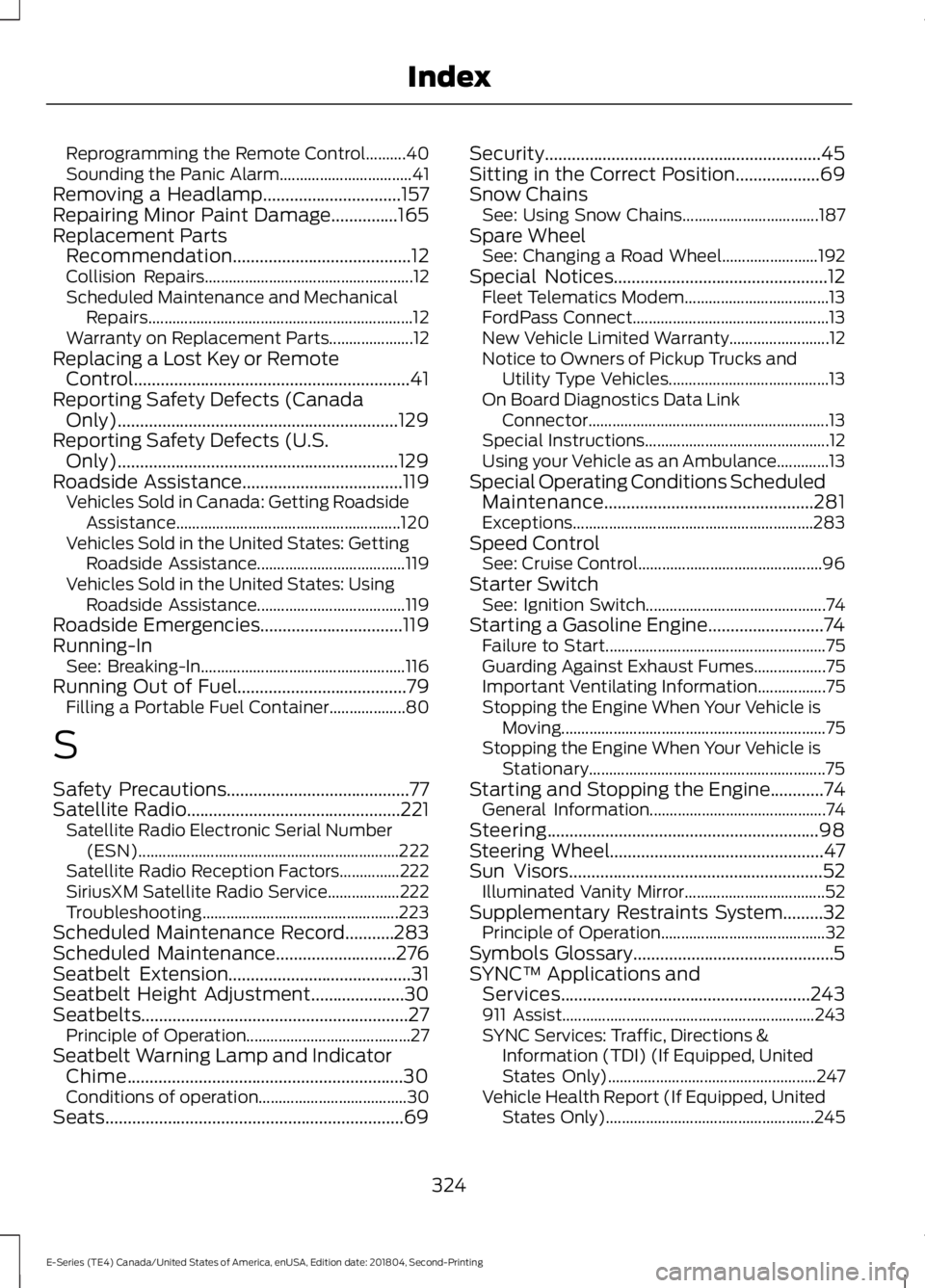 FORD E-450 2019  Owners Manual Reprogramming the Remote Control..........40
Sounding the Panic Alarm.................................
41
Removing a Headlamp...............................157
Repairing Minor Paint Damage............