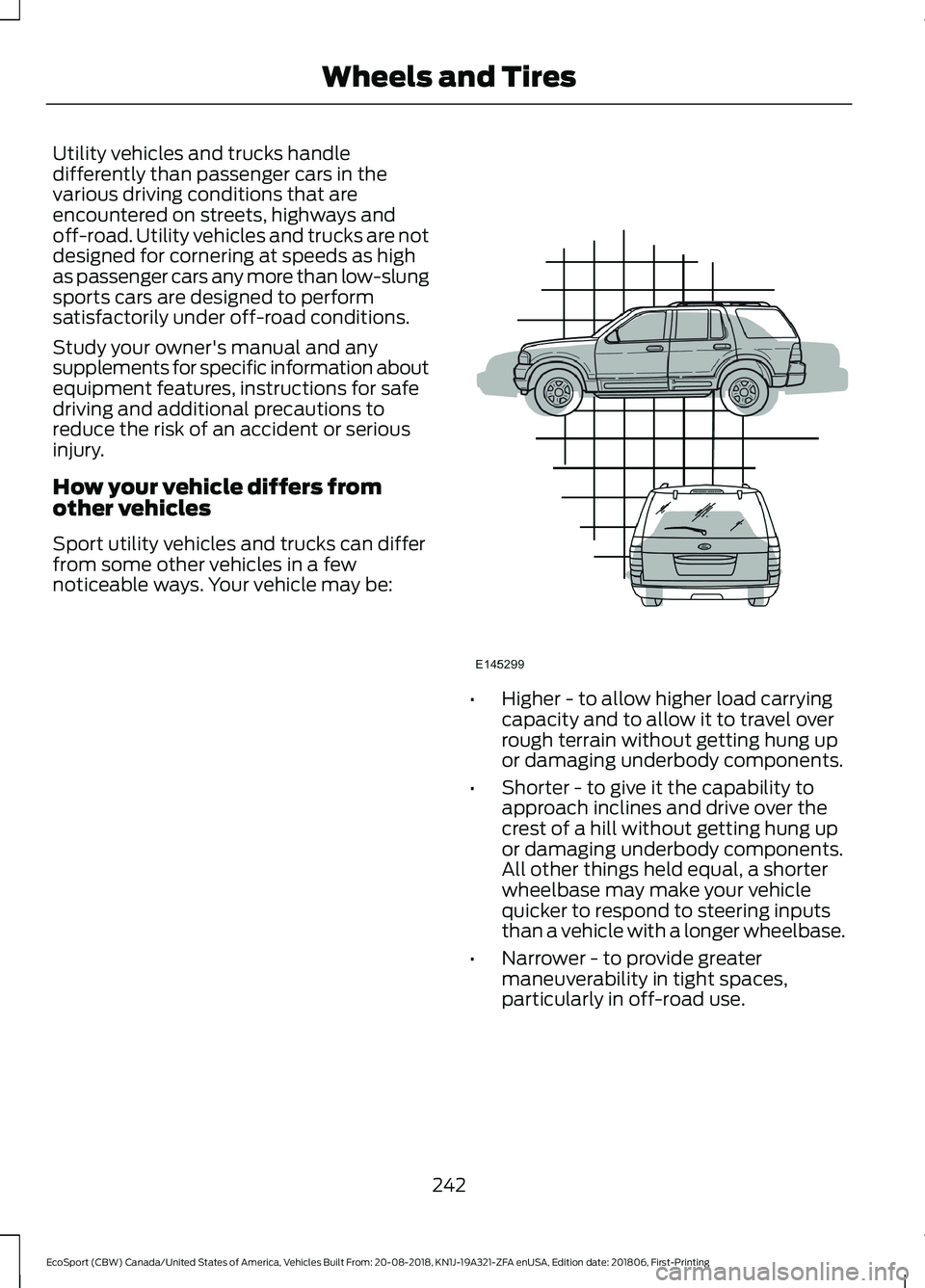 FORD ECOSPORT 2019 Owners Manual Utility vehicles and trucks handledifferently than passenger cars in thevarious driving conditions that areencountered on streets, highways andoff-road. Utility vehicles and trucks are notdesigned for FORD ECOSPORT 2019 Owners Manual Utility vehicles and trucks handledifferently than passenger cars in thevarious driving conditions that areencountered on streets, highways andoff-road. Utility vehicles and trucks are notdesigned for