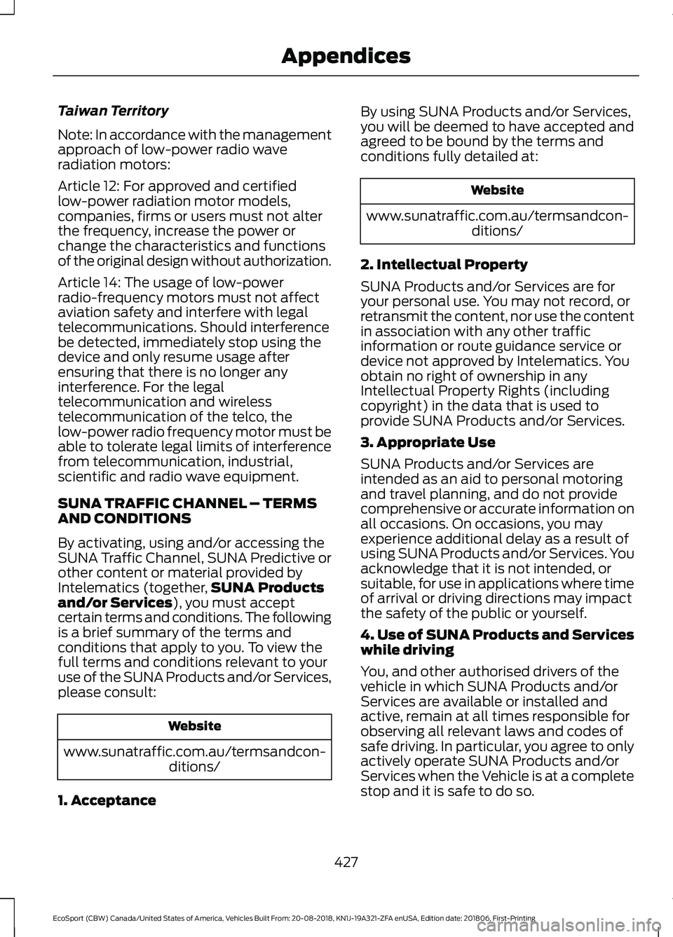 FORD ECOSPORT 2019 Owners Manual Taiwan Territory
Note: In accordance with the managementapproach of low-power radio waveradiation motors:
Article 12: For approved and certifiedlow-power radiation motor models,companies, firms or use FORD ECOSPORT 2019 Owners Manual Taiwan Territory
Note: In accordance with the managementapproach of low-power radio waveradiation motors:
Article 12: For approved and certifiedlow-power radiation motor models,companies, firms or use