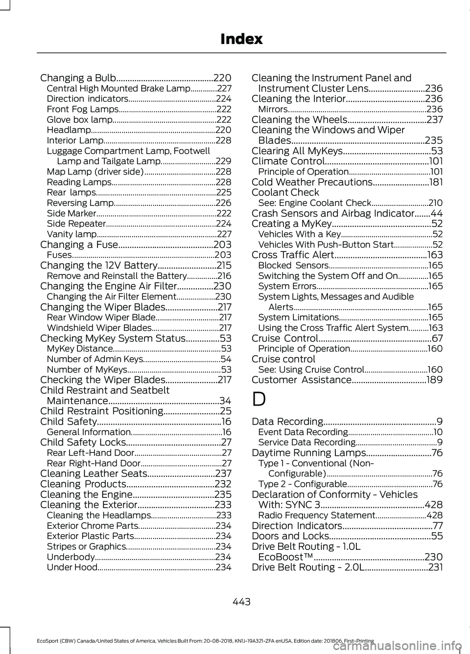 FORD ECOSPORT 2019 User Guide Changing a Bulb...........................................220Central High Mounted Brake Lamp.............227Direction indicators...........................................224Front Fog Lamps...........