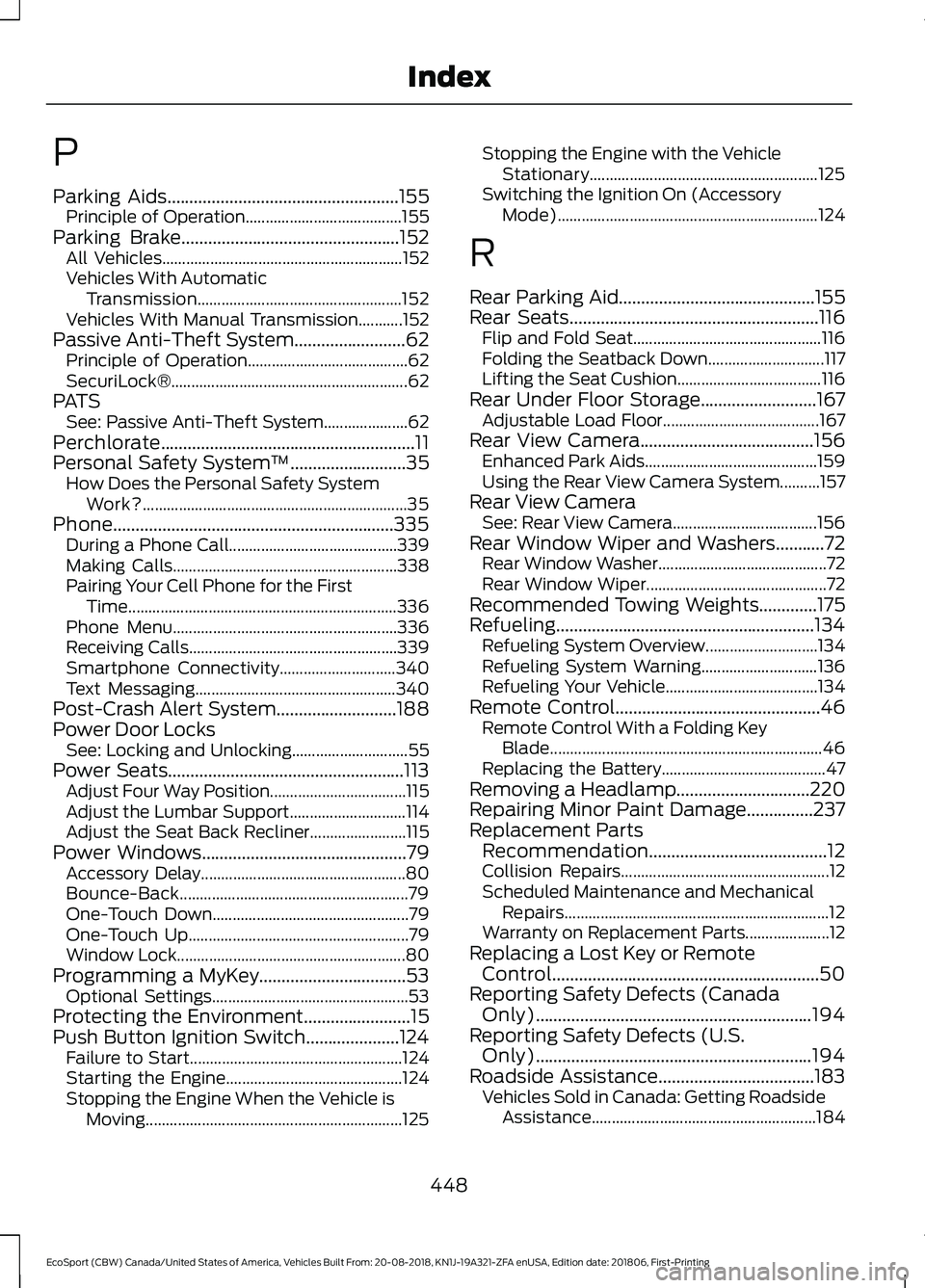 FORD ECOSPORT 2019 Owners Manual P
Parking Aids....................................................155Principle of Operation.......................................155Parking Brake.................................................152Al