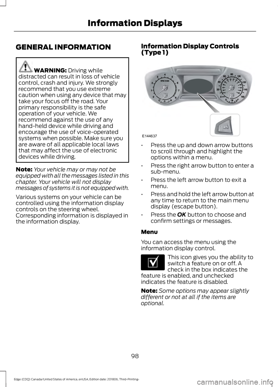 FORD EDGE 2019 Owners Guide GENERAL INFORMATION
WARNING: Driving while
distracted can result in loss of vehicle
control, crash and injury. We strongly
recommend that you use extreme
caution when using any device that may
take yo FORD EDGE 2019 Owners Guide GENERAL INFORMATION
WARNING: Driving while
distracted can result in loss of vehicle
control, crash and injury. We strongly
recommend that you use extreme
caution when using any device that may
take yo