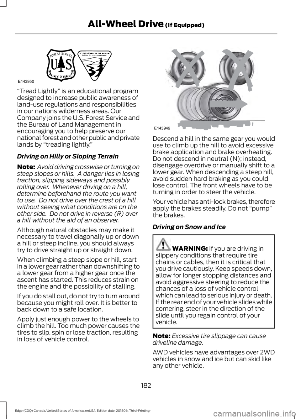 FORD EDGE 2019 Owners Guide “Tread Lightly
” is an educational program
designed to increase public awareness of
land-use regulations and responsibilities
in our nations wilderness areas. Our
Company joins the U.S. Forest Ser