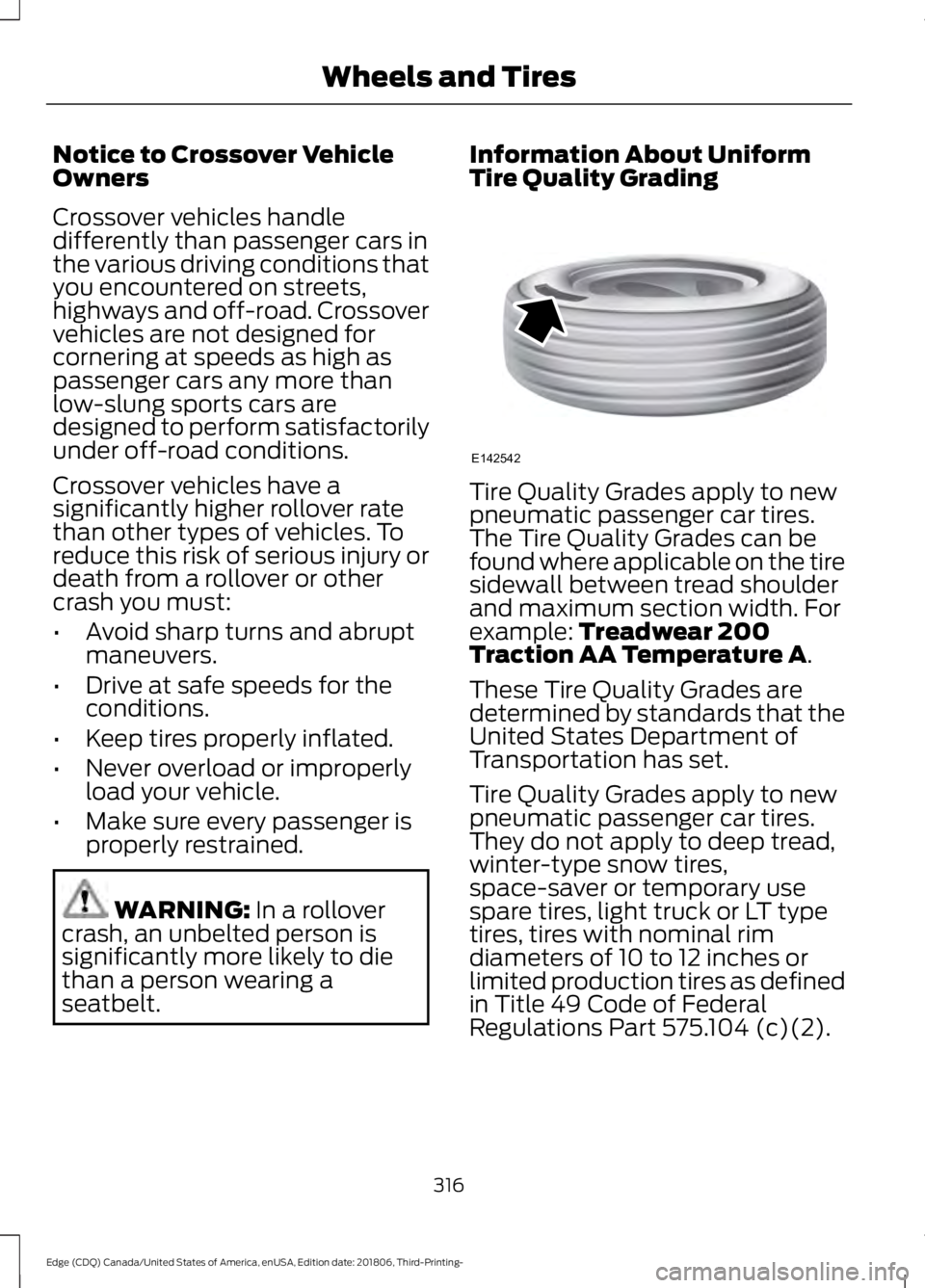 FORD EDGE 2019 Owners Manual Notice to Crossover Vehicle
Owners
Crossover vehicles handle
differently than passenger cars in
the various driving conditions that
you encountered on streets,
highways and off-road. Crossover
vehicle FORD EDGE 2019 Owners Manual Notice to Crossover Vehicle
Owners
Crossover vehicles handle
differently than passenger cars in
the various driving conditions that
you encountered on streets,
highways and off-road. Crossover
vehicle