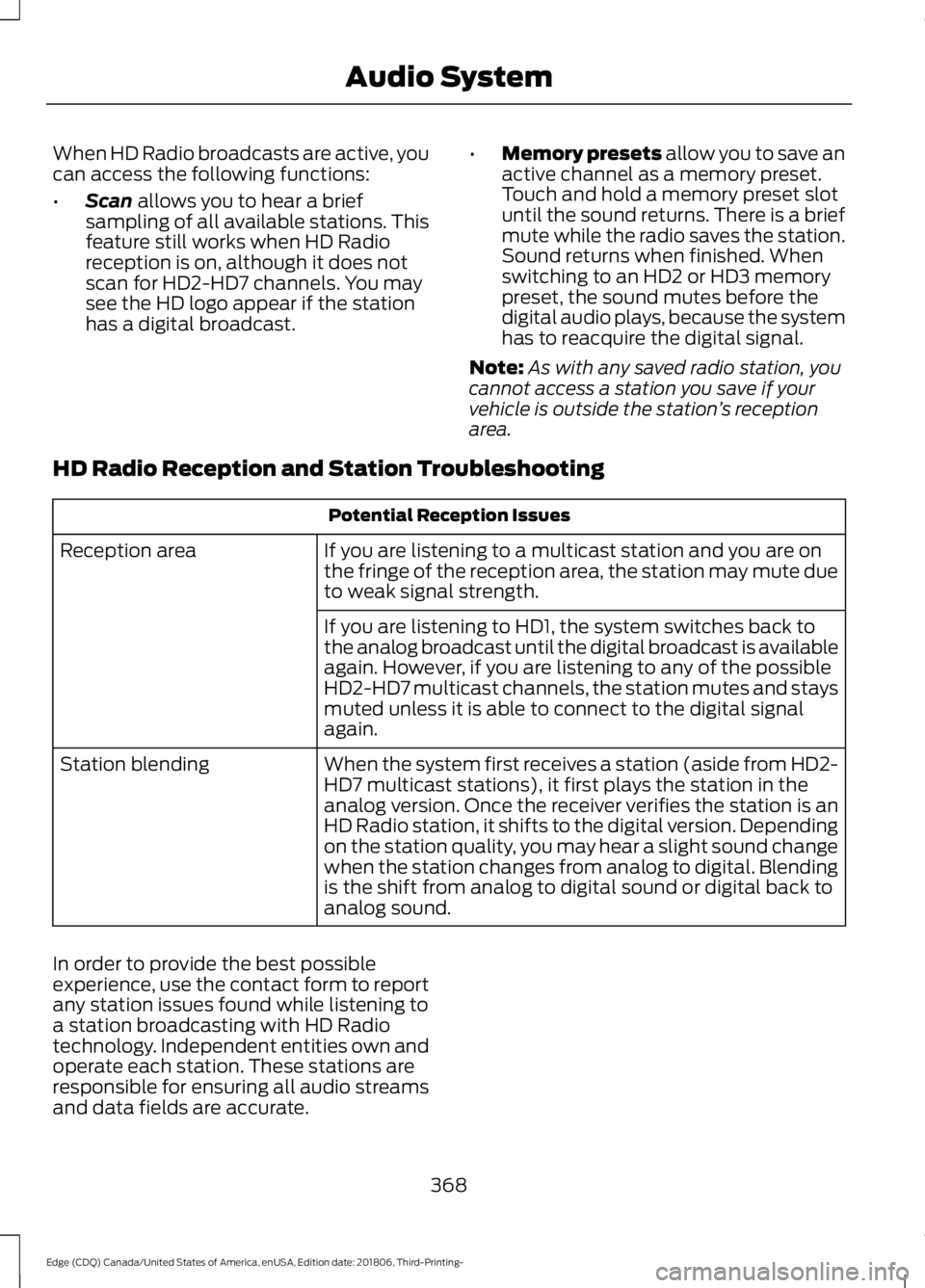 FORD EDGE 2019 Owners Manual When HD Radio broadcasts are active, you
can access the following functions:
•
Scan allows you to hear a brief
sampling of all available stations. This
feature still works when HD Radio
reception is FORD EDGE 2019 Owners Manual When HD Radio broadcasts are active, you
can access the following functions:
•
Scan allows you to hear a brief
sampling of all available stations. This
feature still works when HD Radio
reception is