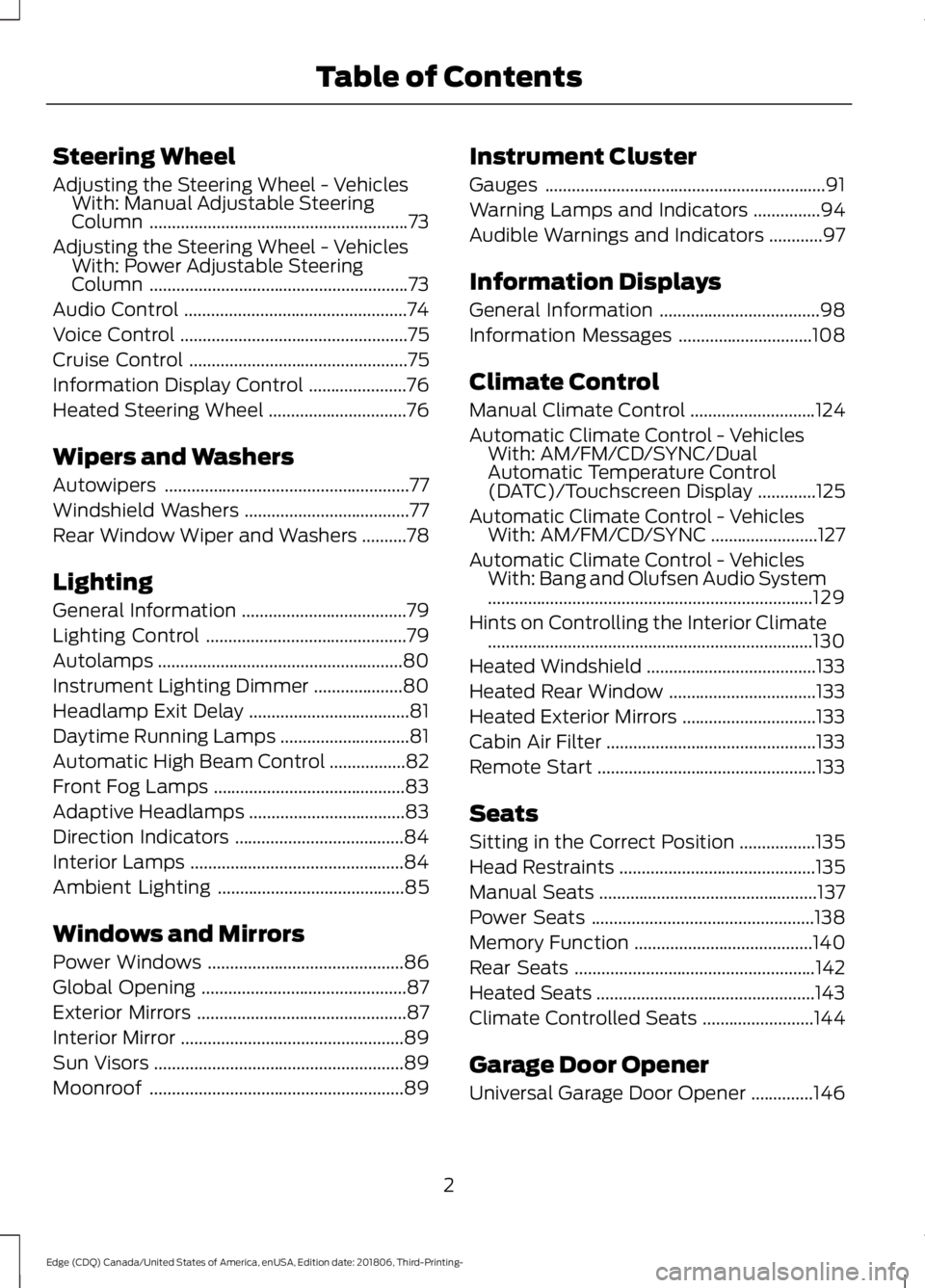 FORD EDGE 2019 Owners Manual Steering Wheel
Adjusting the Steering Wheel - Vehicles
With: Manual Adjustable Steering
Column ..........................................................73
Adjusting the Steering Wheel - Vehicles With FORD EDGE 2019 Owners Manual Steering Wheel
Adjusting the Steering Wheel - Vehicles
With: Manual Adjustable Steering
Column ..........................................................73
Adjusting the Steering Wheel - Vehicles With