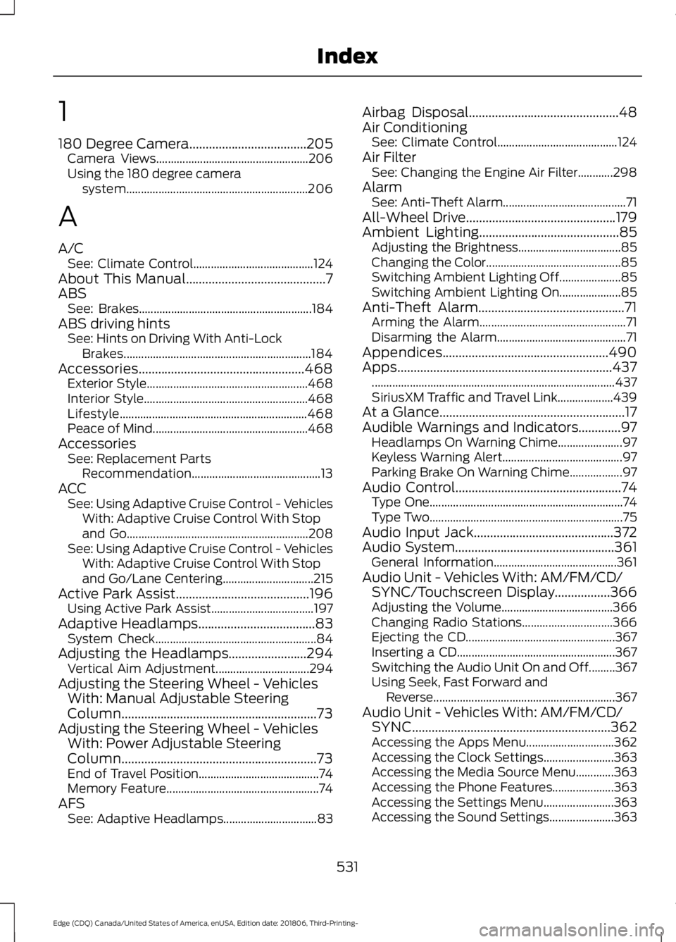 FORD EDGE 2019 User Guide 1
180 Degree Camera....................................205
Camera Views.................................................... 206
Using the 180 degree camera system...................................... FORD EDGE 2019 User Guide 1
180 Degree Camera....................................205
Camera Views.................................................... 206
Using the 180 degree camera system......................................