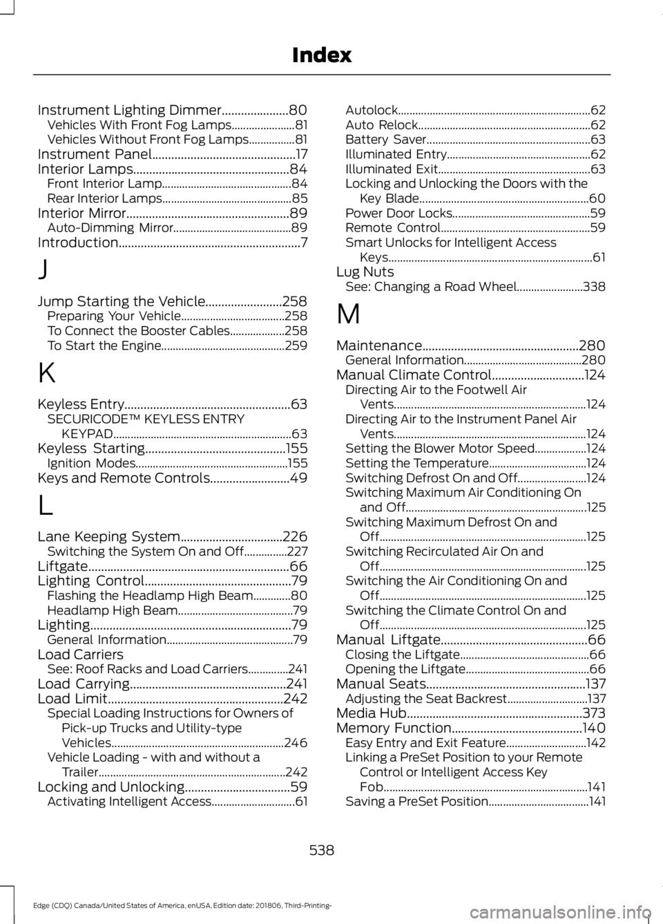 FORD EDGE 2019 Manual PDF Instrument Lighting Dimmer.....................80
Vehicles With Front Fog Lamps...................... 81
Vehicles Without Front Fog Lamps................81
Instrument Panel............................