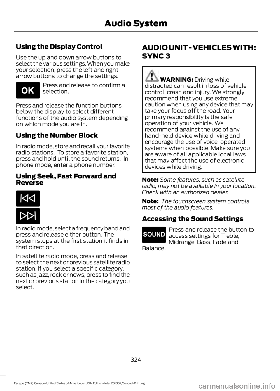 FORD ESCAPE 2019 Owners Manual Using the Display Control
Use the up and down arrow buttons to
select the various settings. When you make
your selection, press the left and right
arrow buttons to change the settings.
Press and relea FORD ESCAPE 2019 Owners Manual Using the Display Control
Use the up and down arrow buttons to
select the various settings. When you make
your selection, press the left and right
arrow buttons to change the settings.
Press and relea
