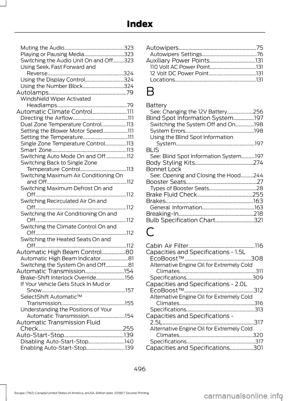 FORD ESCAPE 2019  Owners Manual Muting the Audio................................................
323
Playing or Pausing Media................................ 323
Switching the Audio Unit On and Off.........323
Using Seek, Fast Forwa