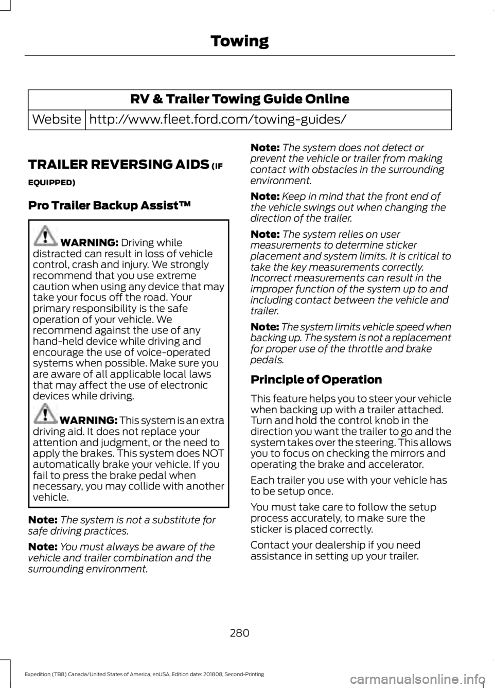 FORD EXPEDITION 2019 Owners Manual RV & Trailer Towing Guide Online
http://www.fleet.ford.com/towing-guides/
Website
TRAILER REVERSING AIDS (IF
EQUIPPED)
Pro Trailer Backup Assist™ WARNING:
Driving while
distracted can result in los FORD EXPEDITION 2019 Owners Manual RV & Trailer Towing Guide Online
http://www.fleet.ford.com/towing-guides/
Website
TRAILER REVERSING AIDS (IF
EQUIPPED)
Pro Trailer Backup Assist™ WARNING:
Driving while
distracted can result in los