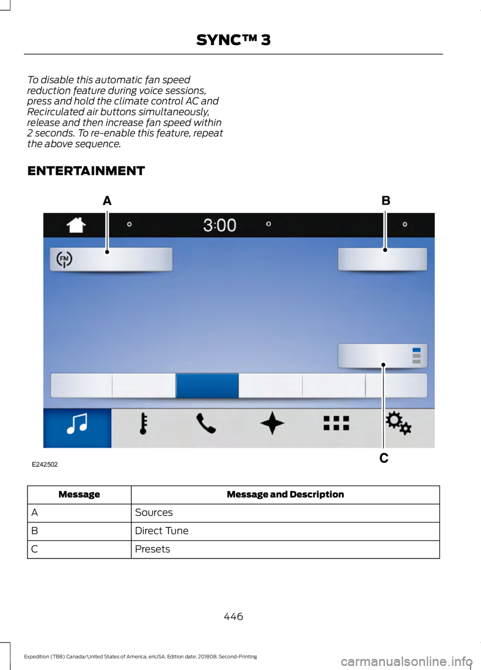 FORD EXPEDITION 2019 Owners Manual To disable this automatic fan speed
reduction feature during voice sessions,
press and hold the climate control AC and
Recirculated air buttons simultaneously,
release and then increase fan speed with FORD EXPEDITION 2019 Owners Manual To disable this automatic fan speed
reduction feature during voice sessions,
press and hold the climate control AC and
Recirculated air buttons simultaneously,
release and then increase fan speed with