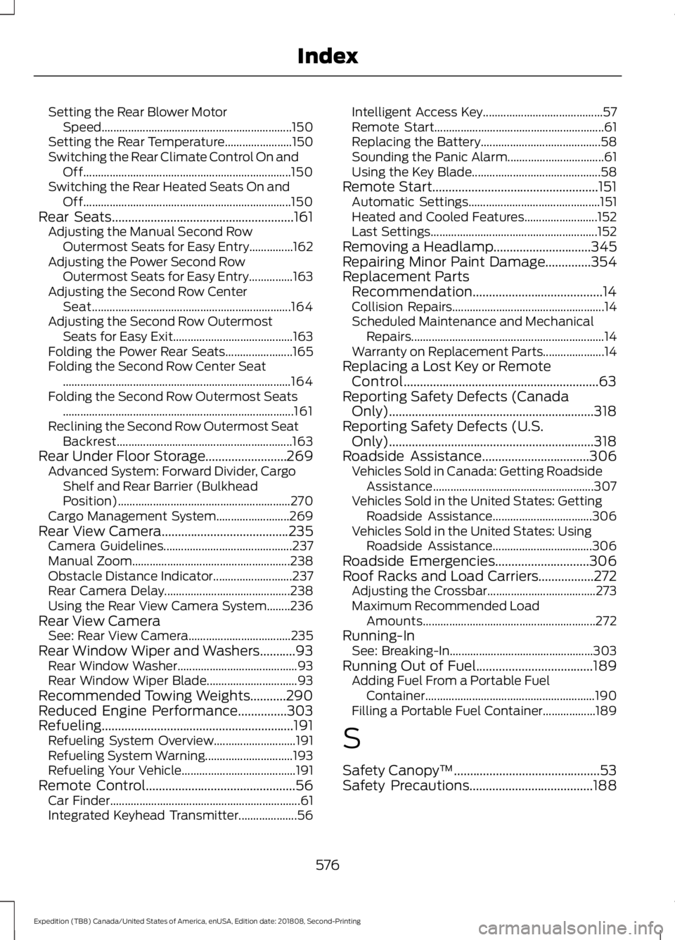 FORD EXPEDITION 2019  Owners Manual Setting the Rear Blower Motor
Speed................................................................. 150
Setting the Rear Temperature....................... 150
Switching the Rear Climate Control On a