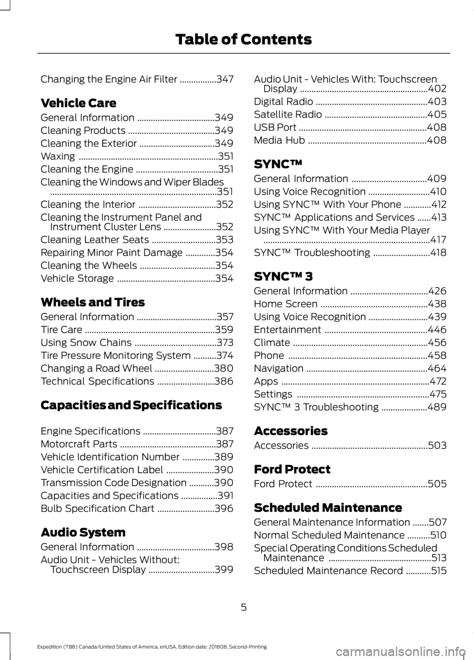 FORD EXPEDITION 2019  Owners Manual Changing the Engine Air Filter
................347
Vehicle Care
General Information ..................................
349
Cleaning Products ......................................
349
Cleaning the Ext